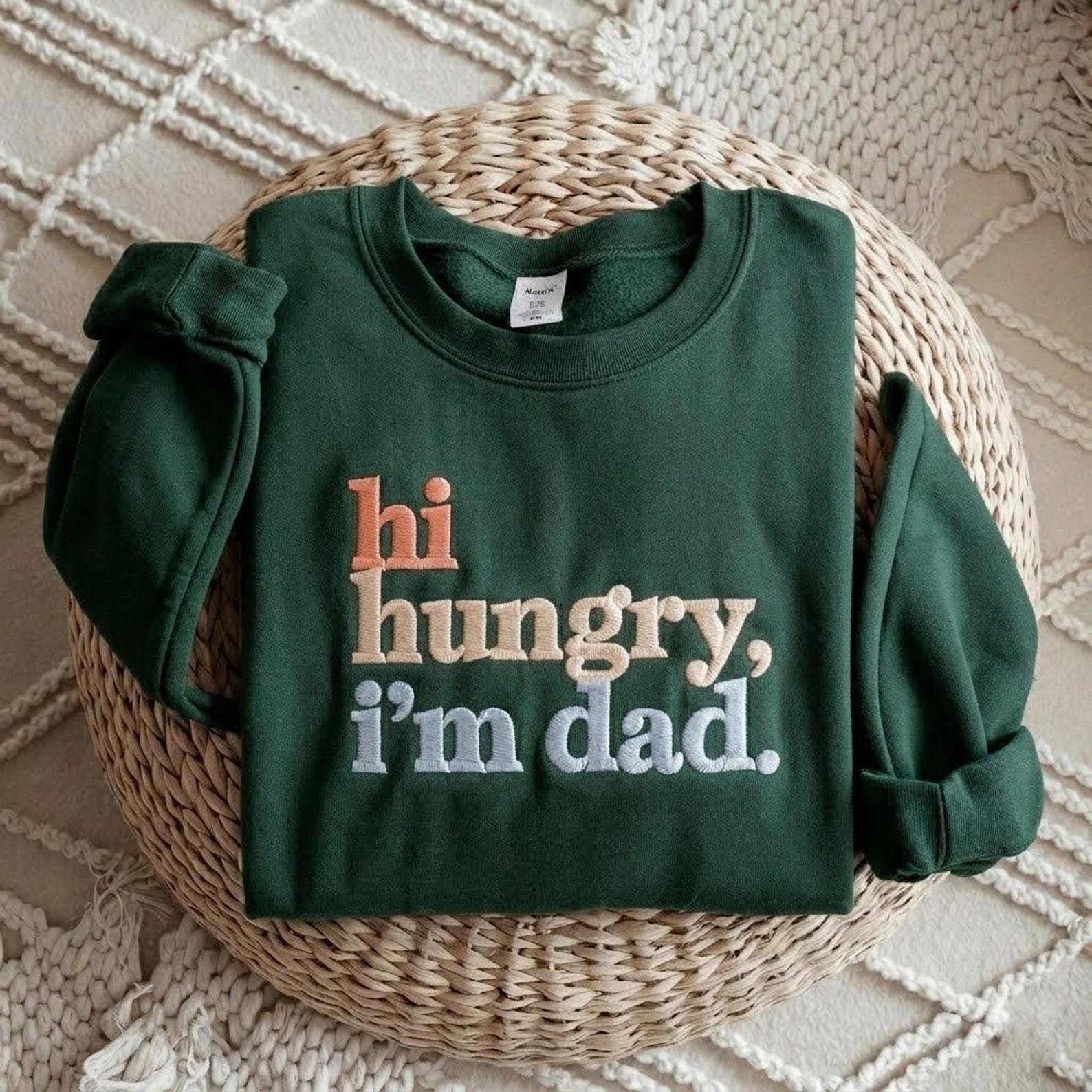 Hi Hungry I’m Dad Embroidered Sweatshirt, Funny Joke Crewneck, Fathers Day Shirt, Funny Dad Sweatshirt, Fathers Day Gifts 5