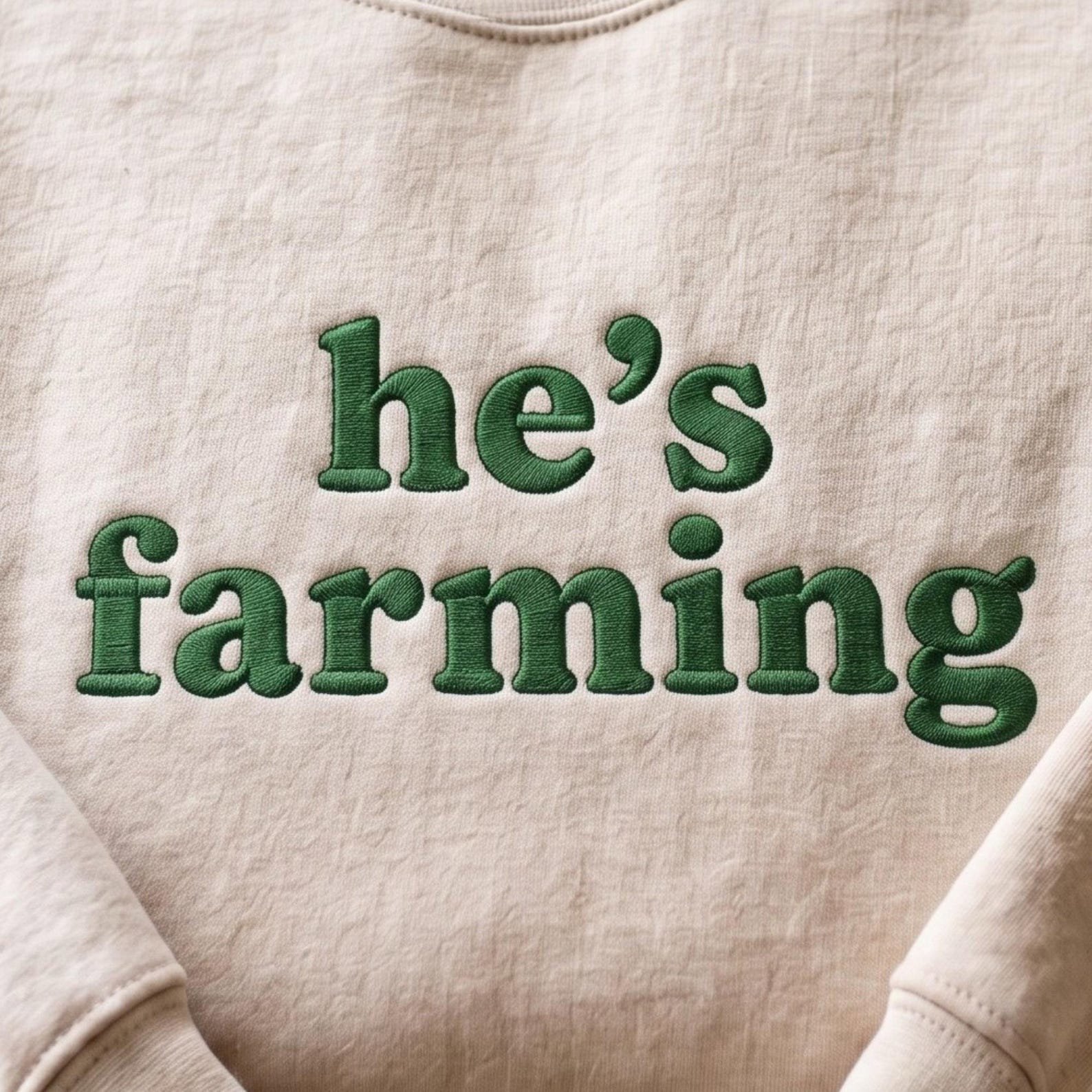 Embroidered He's Farming Sweatshirt, Farmer Wife Gift, Farm Apparel 2