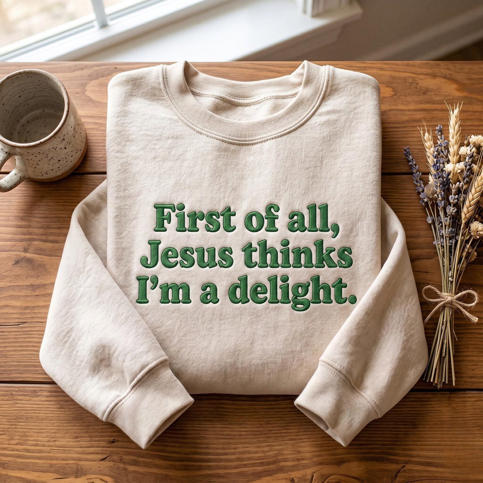 Embroidered Jesus Thinks I'm A Delight Sweatshirt, Funny Christian Humor Shirt 3
