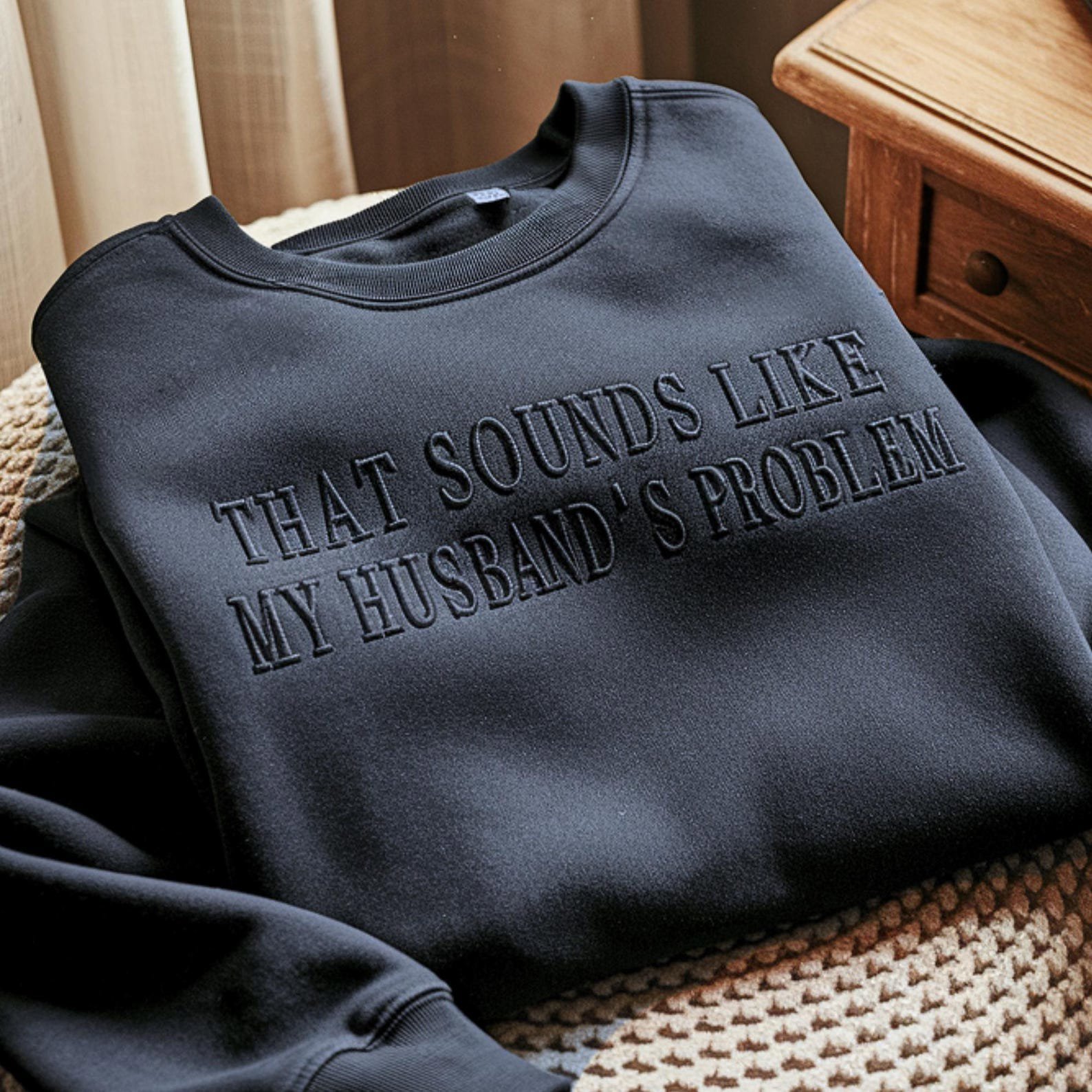 Embroidered Sweatshirt: Funny Wife Sarcastic Humor Shirt 2