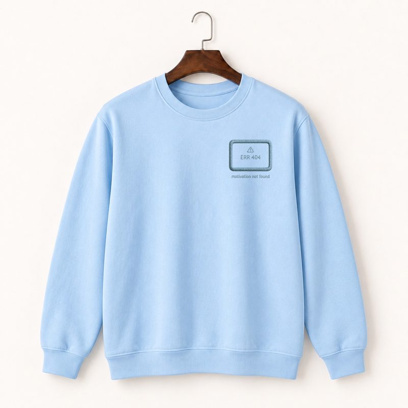 Error 404 Motivation Crewneck Sweatshirt