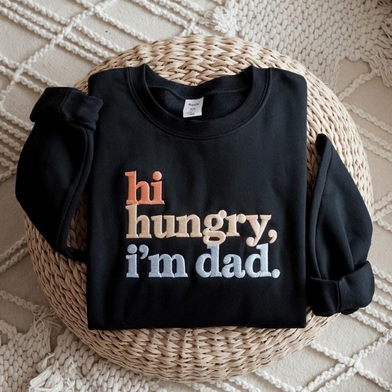Hi Hungry I’m Dad Embroidered Sweatshirt, Funny Joke Crewneck, Fathers Day Shirt, Funny Dad Sweatshirt, Fathers Day Gifts