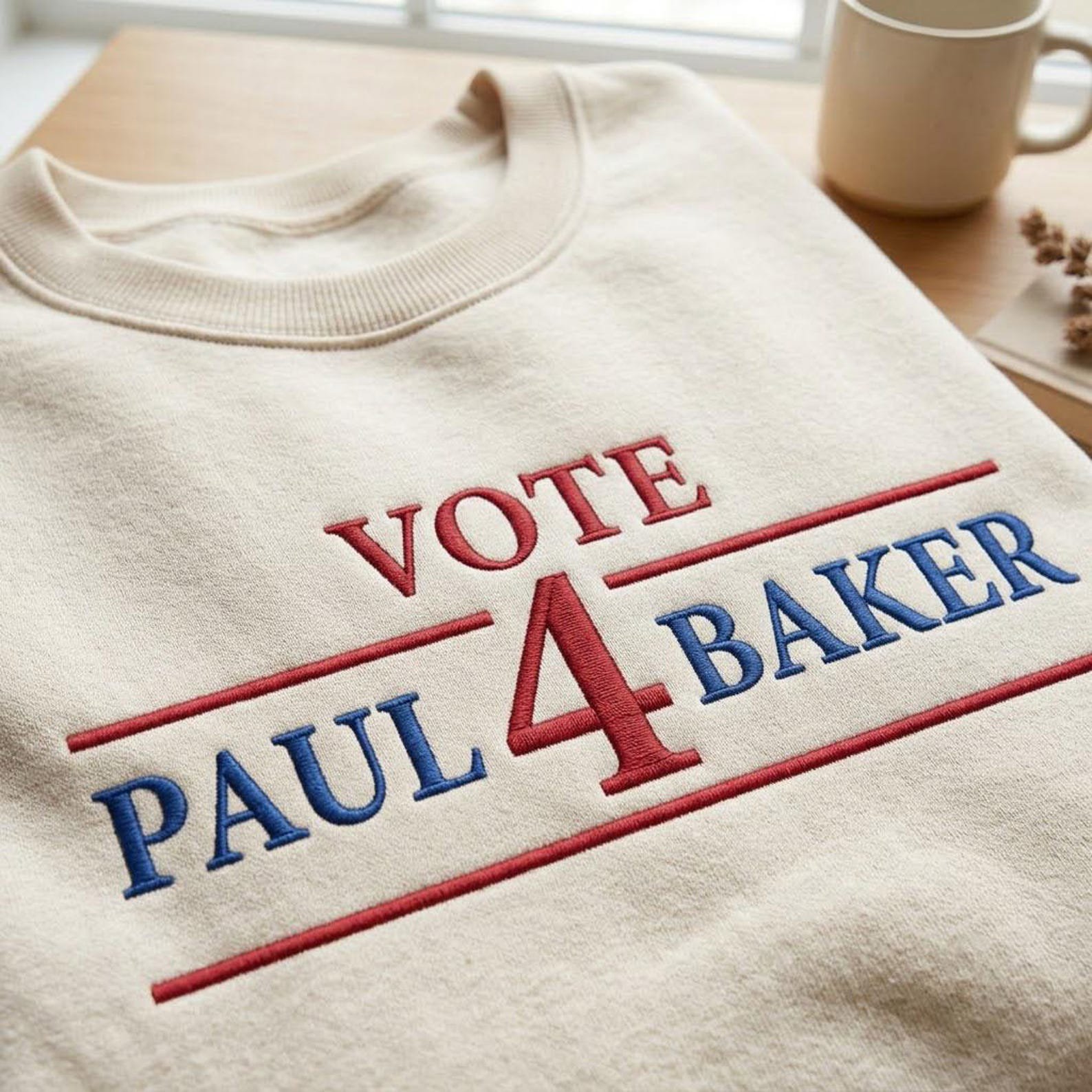 Paul 4 Baker Embroidered Sweatshirt, Vote Paul Baker Political Crewneck, Campaign Style Election Shirt, Patriotic Voting Day Gift 2