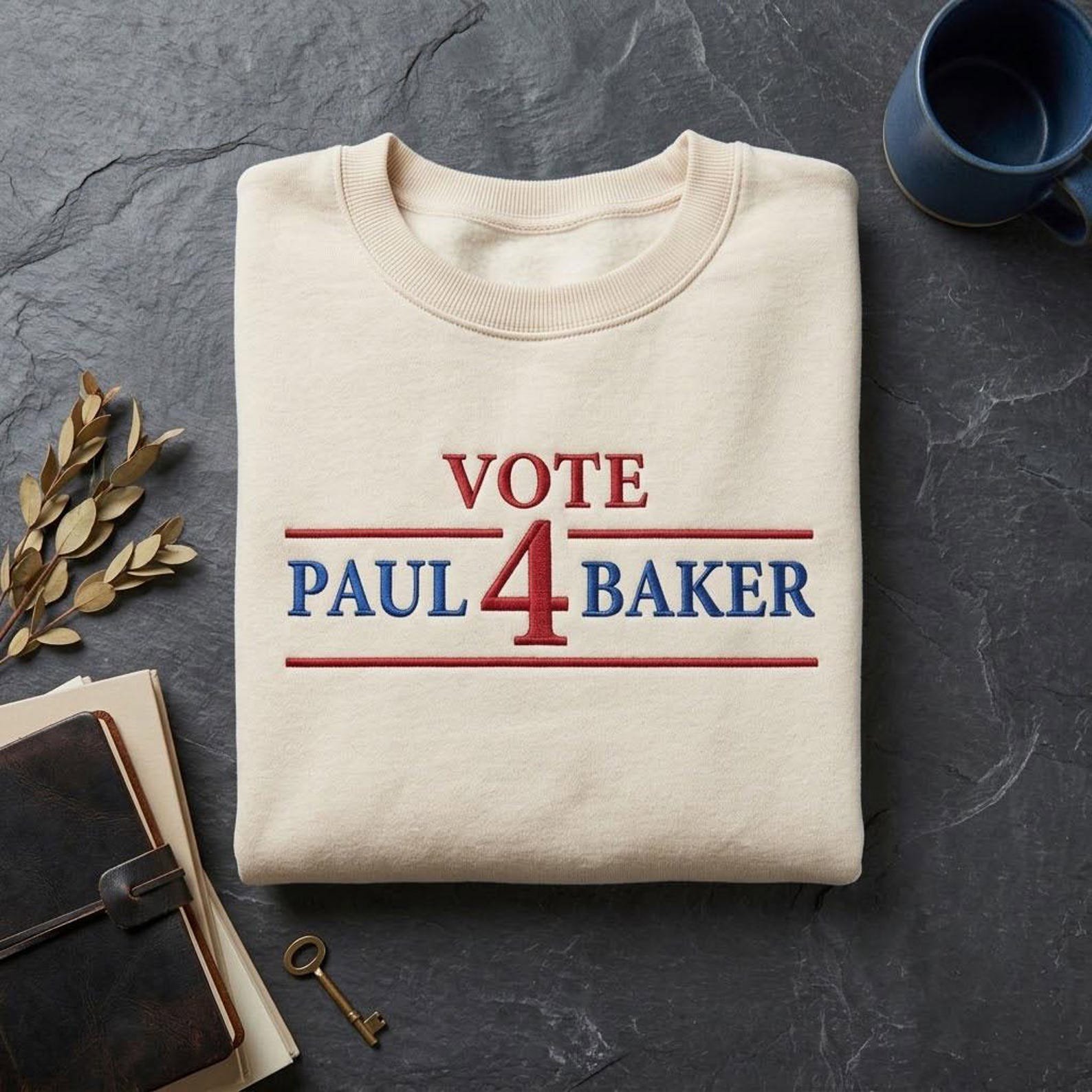 Paul 4 Baker Embroidered Sweatshirt, Vote Paul Baker Political Crewneck, Campaign Style Election Shirt, Patriotic Voting Day Gift 4