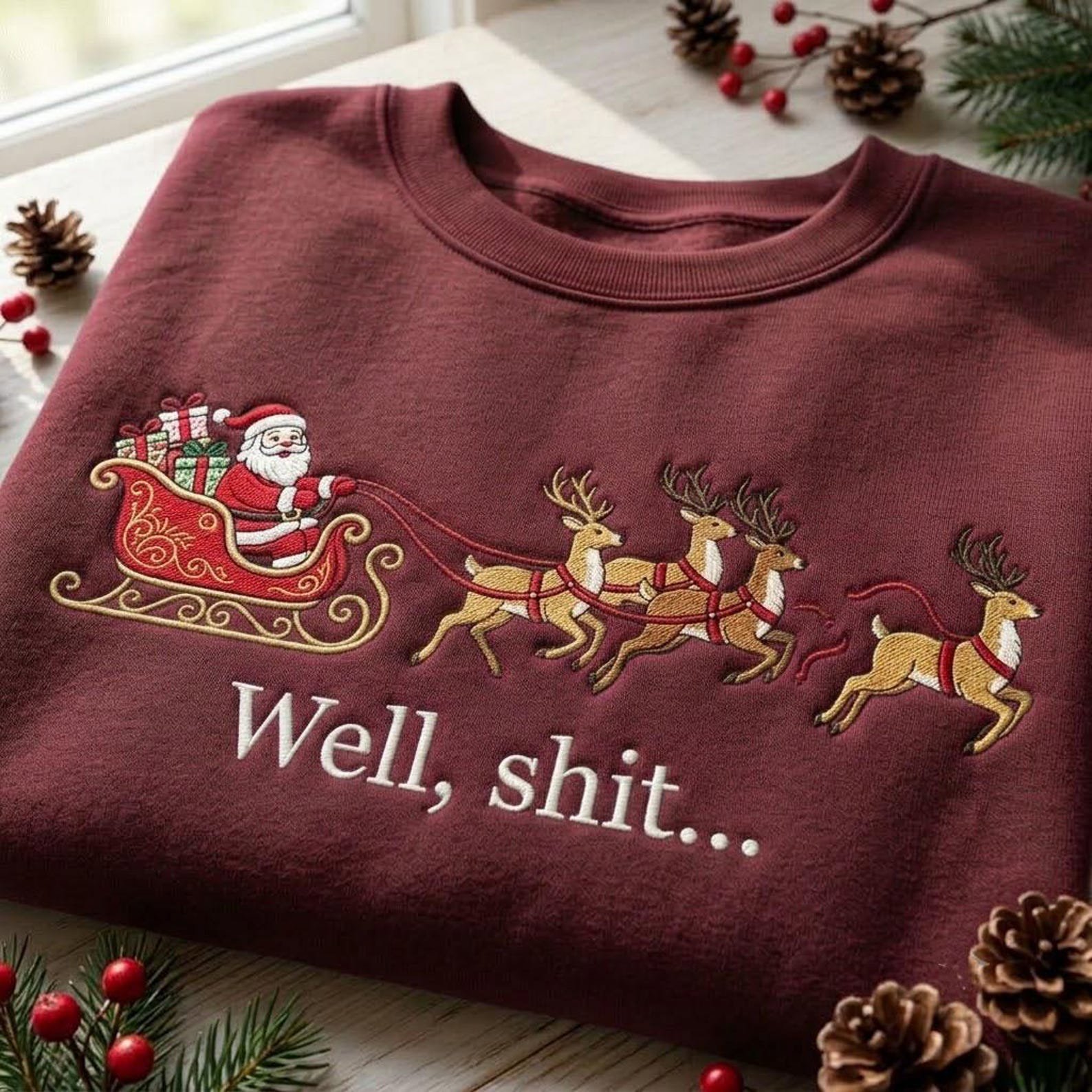 Funny Santa Embroidered Sweatshirt, Well Shit Christmas Crewneck, Reindeer Sleigh Adult Humor Holiday Shirt, Sarcastic Xmas Gift Idea 3