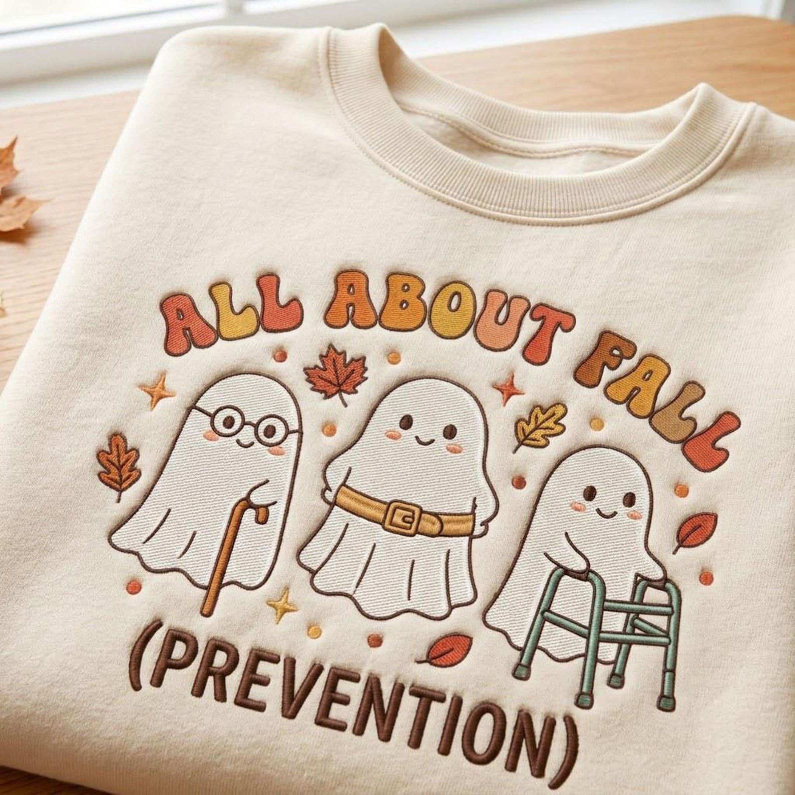All About Fall Prevention Embroidered Sweatshirt, Funny Senior Ghost Crewneck, Cute Autumn Physical Therapy Shirt, Healthcare Worker Gift 1