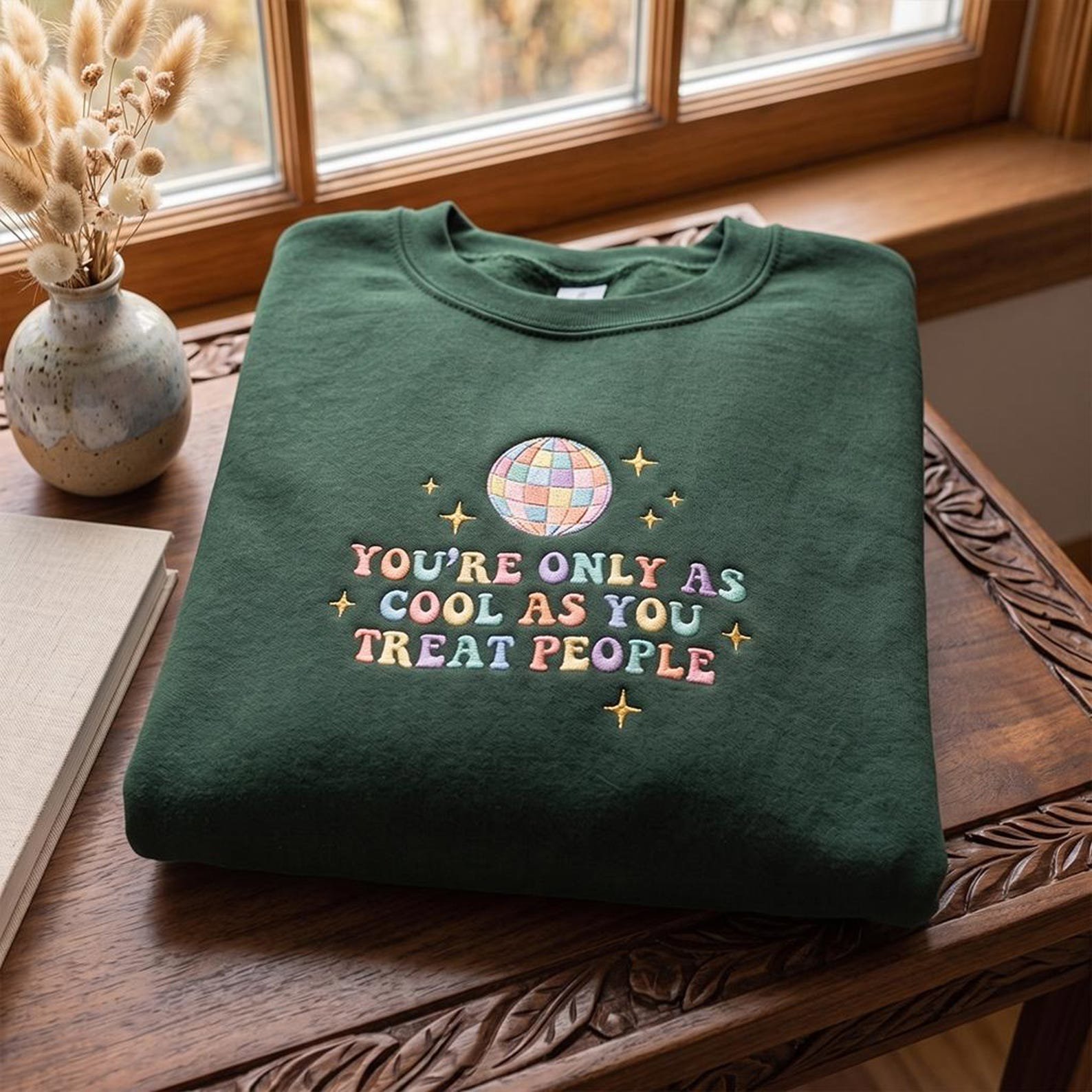 Kindness Quote Embroidered Sweatshirt, You’re Only As Cool As You Treat People Crewneck, Retro Disco Ball Positive Message Gift 3