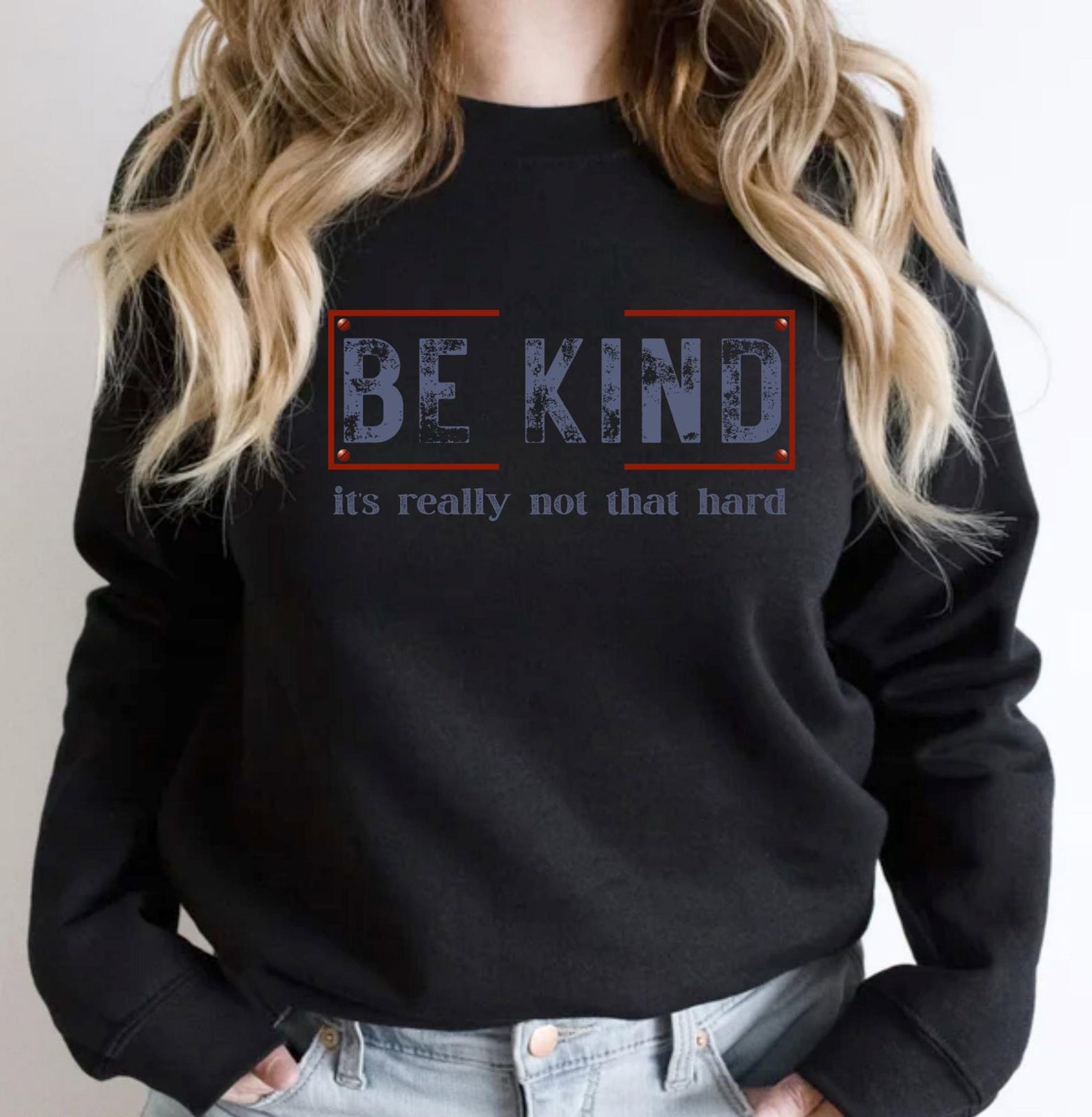 Be Kind It's Really Not That Hard Crew Neck Sweatshirt,Gift for Her, Under 30 | Crewneck | Pullover Sweat | Kindness Shirt 3