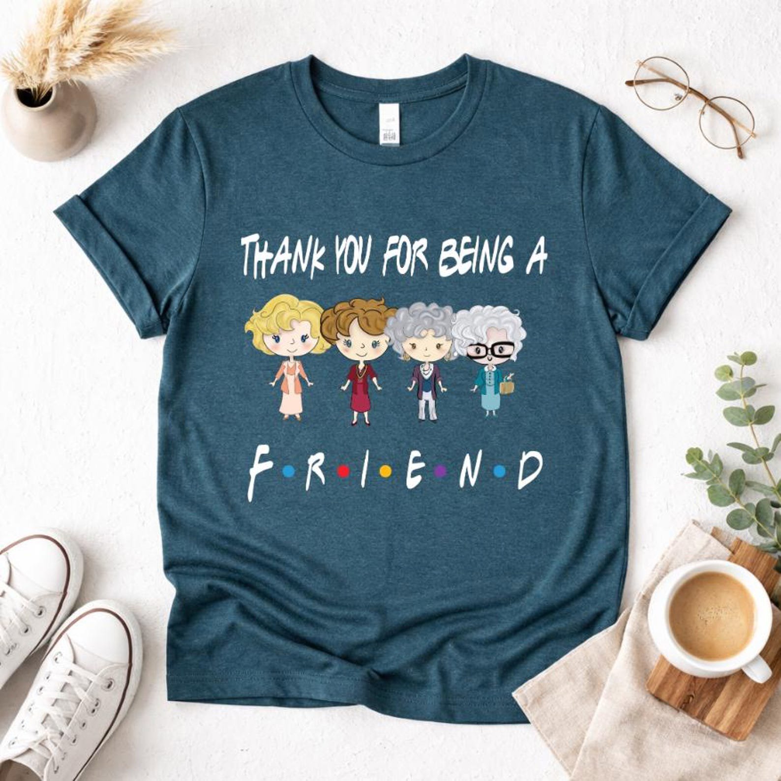 Thank You For Being A Friend Tee,Friendship Appreciation Shirt, Best Friend Matching Shirts, BFF Tee, Girls Trip Shirt, BFF Sweatshirt 9