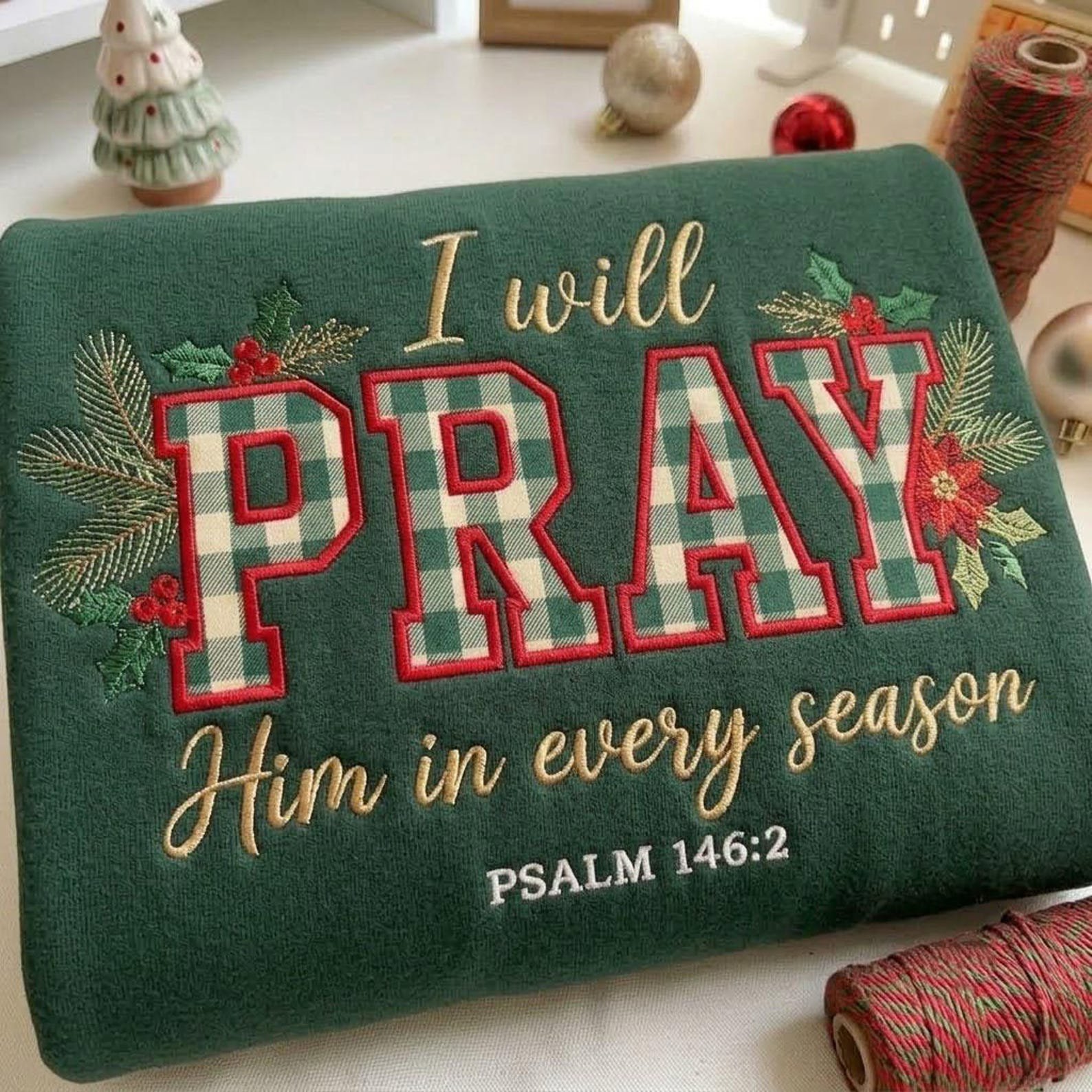 Christian Pray Embroidered Sweatshirt, Gingham Applique Faith Crewneck, Pray Him in Every Season Shirt, Psalm 146:2 Religious Gift 1