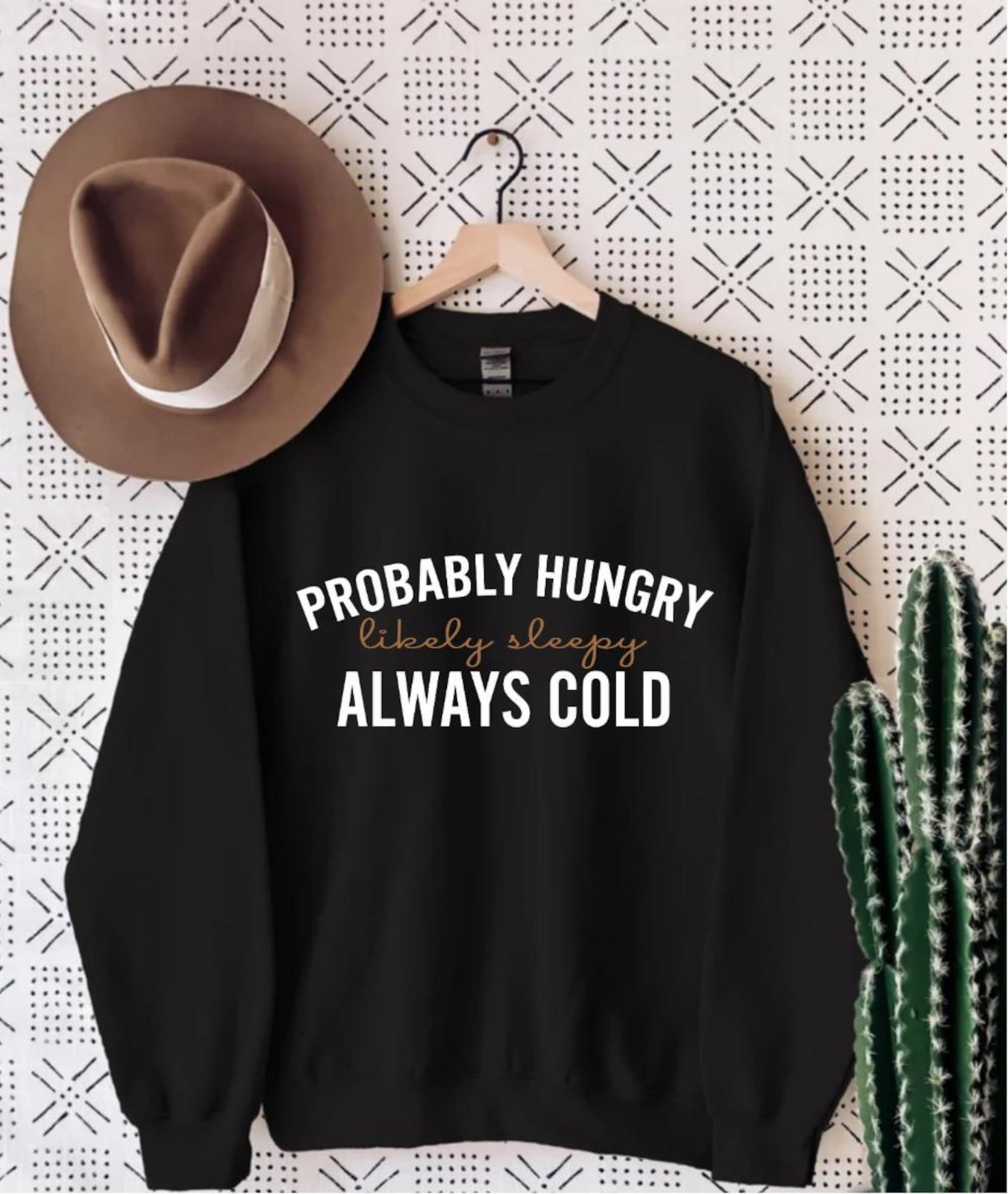 Probably Hungry Likely Tired Always Cold Sweatshirt, Girl's Winter Hoodie, Fall Season Sweatshirt, Gift for Bestfriend, Holiday Shirt 5