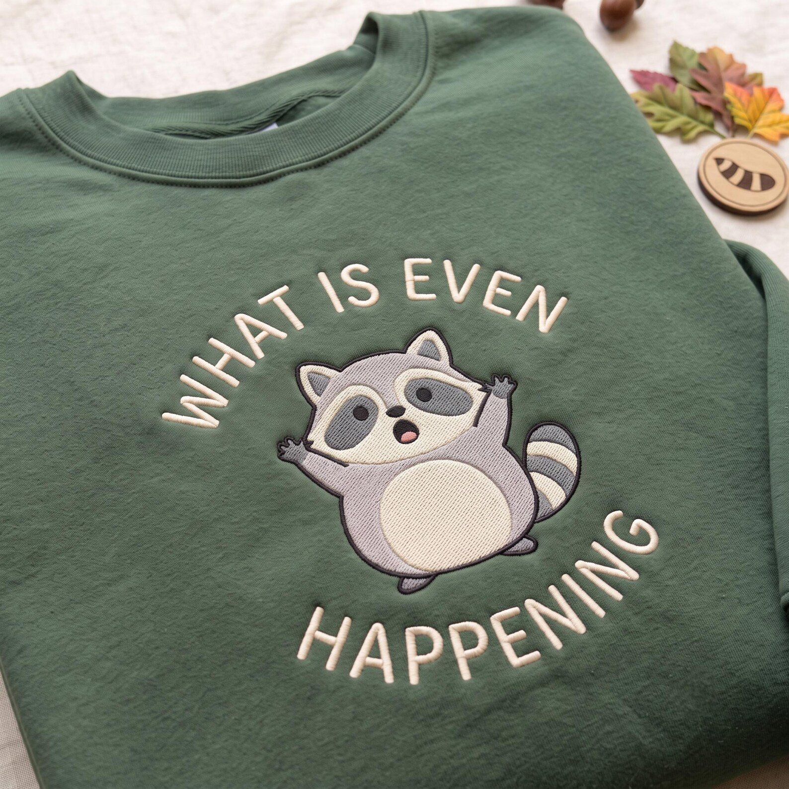 Funny Raccoon Embroidered Sweatshirt, What Is Even Happening Crewneck, Cute Woodland Animal Humor Gift 1