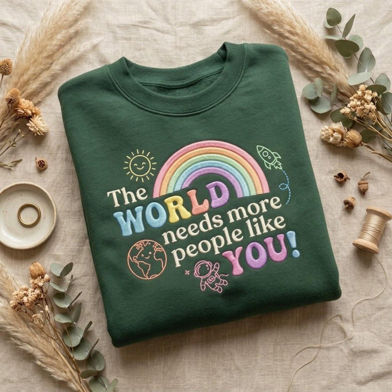 Inspirational Embroidered Sweatshirt, The World Needs More People Like You Crewneck, Rainbow Positive Affirmation Gift 2