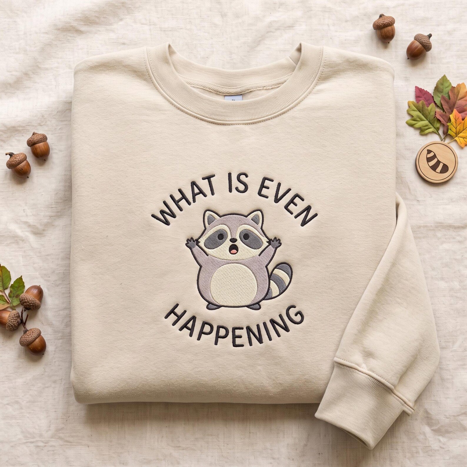 What Is Even Happening Embroidered Sweatshirt, Funny Raccoon Crewneck, Cute Confused Raccoon Sweater, Raccoon Lover Gift 4