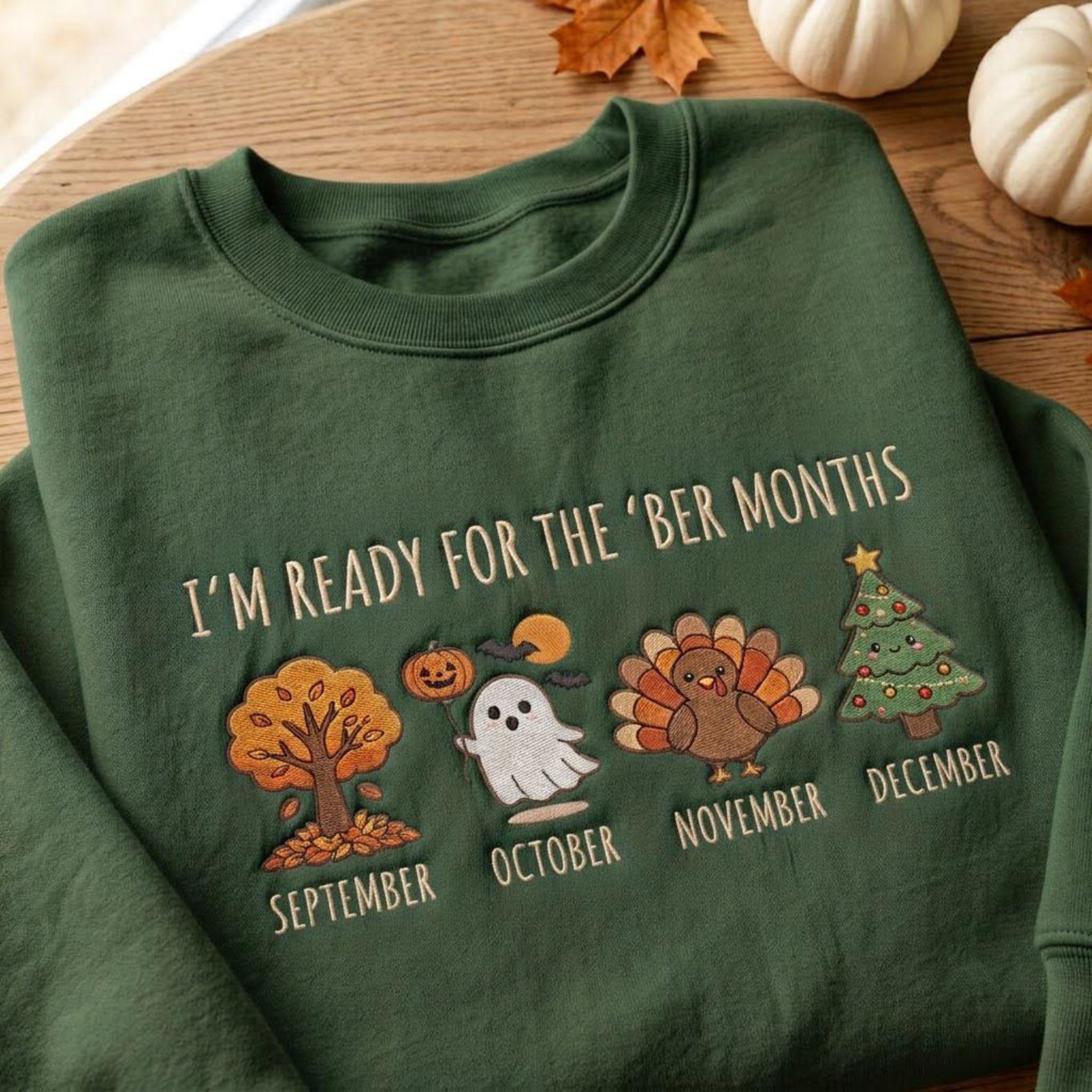 Ber Months Embroidered Sweatshirt, September October November December Crewneck, Fall Halloween Thanksgiving Christmas Holiday Shirt 1