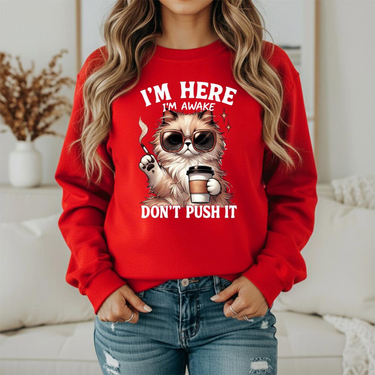 I'm here I'm awake Don't push it shirt, Sarcastic Cute and Grumpy Tee for Sleepyheads, Morning Humor Tee, Gift for Cat Moms Who Need Coffee 5