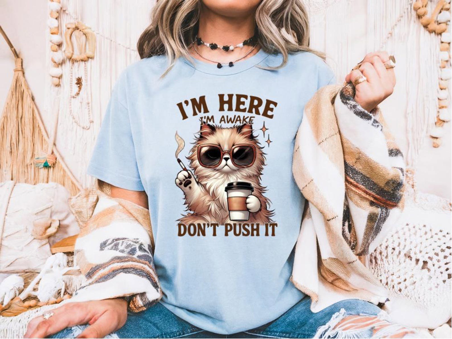 I'm here I'm awake Don't push it shirt, Sarcastic Cute and Grumpy Tee for Sleepyheads, Morning Humor Tee, Gift for Cat Moms Who Need Coffee 9