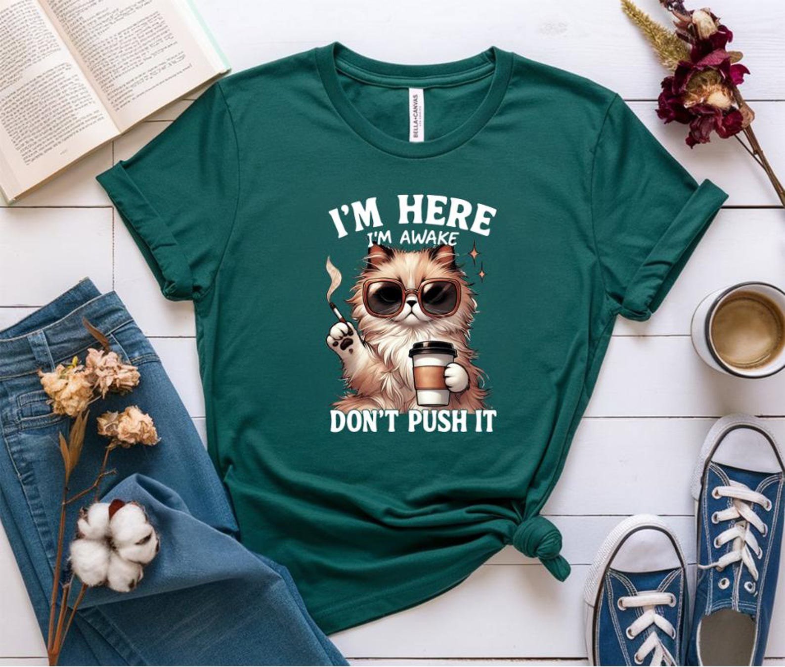 I'm here I'm awake Don't push it shirt, Sarcastic Cute and Grumpy Tee for Sleepyheads, Morning Humor Tee, Gift for Cat Moms Who Need Coffee 10