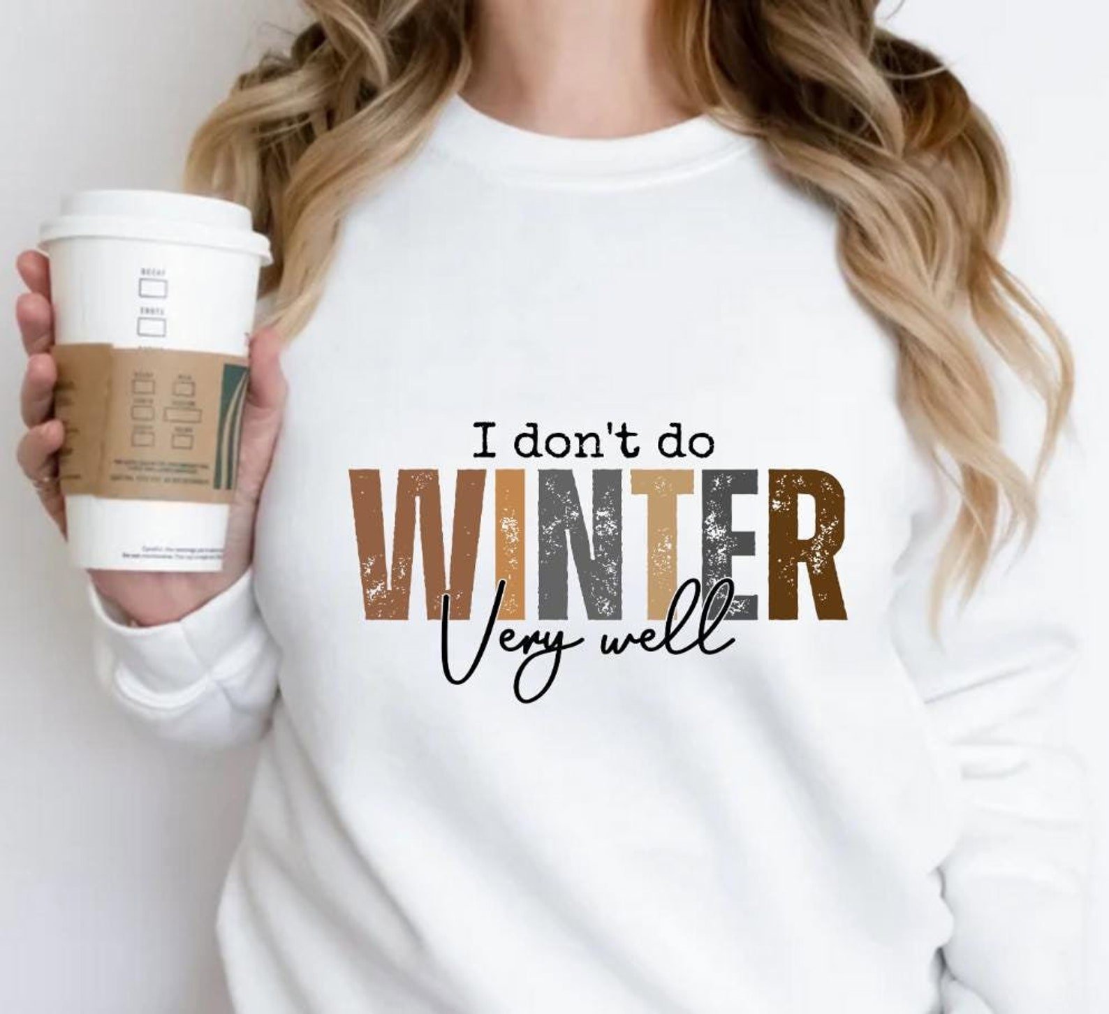 I Don't Do Winter Very Well Sweatshirt: Cozy Season Crewneck 1
