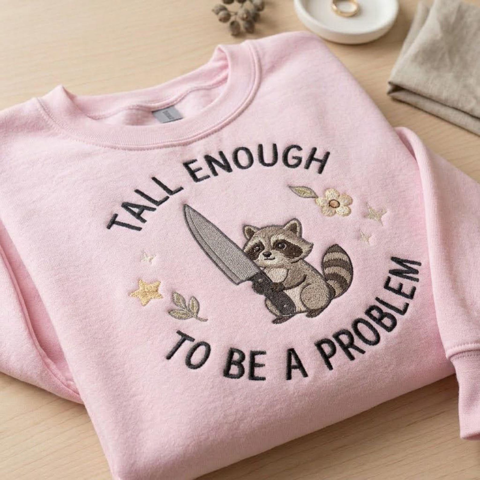 Cute Raccoon Embroidered Sweatshirt, Funny Tall Enough To Be A Problem Crewneck, Woodland Animal Shirt, Quirky Raccoon Gift 5