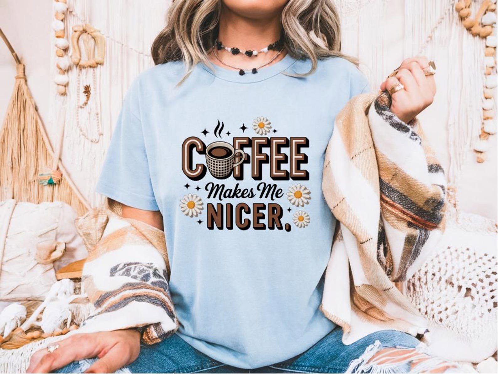 Coffee Makes Me Nicer Shirt, Cute Coffee Lover Graphic Tee with Daisies, Funny Caffeine Quote Shirt, Morning Mood Gift for Her,Coffee Lover 4