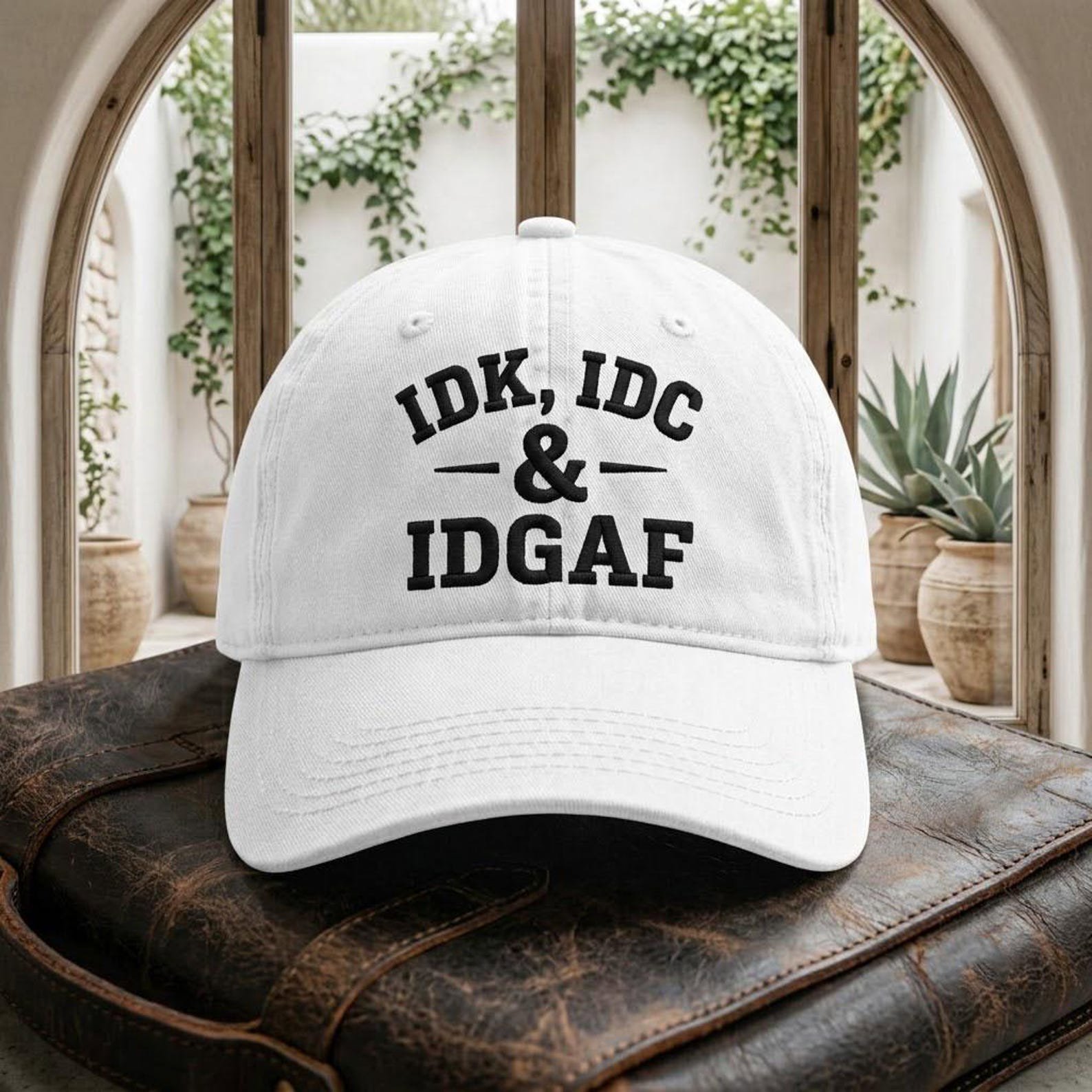 Funny IDK IDC IDGAF Washed Hat, Embroidered Sarcastic Dad Cap, Unbothered Attitude Baseball Hat, Funny Quote Gift 2