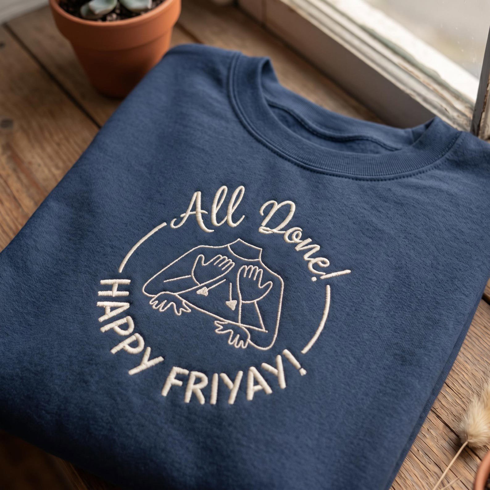 Happy Friyay Embroidered Sweatshirt, All Done Funny Work Crewneck, Friday Office Humor Shirt, Weekend Coworker Gift 4