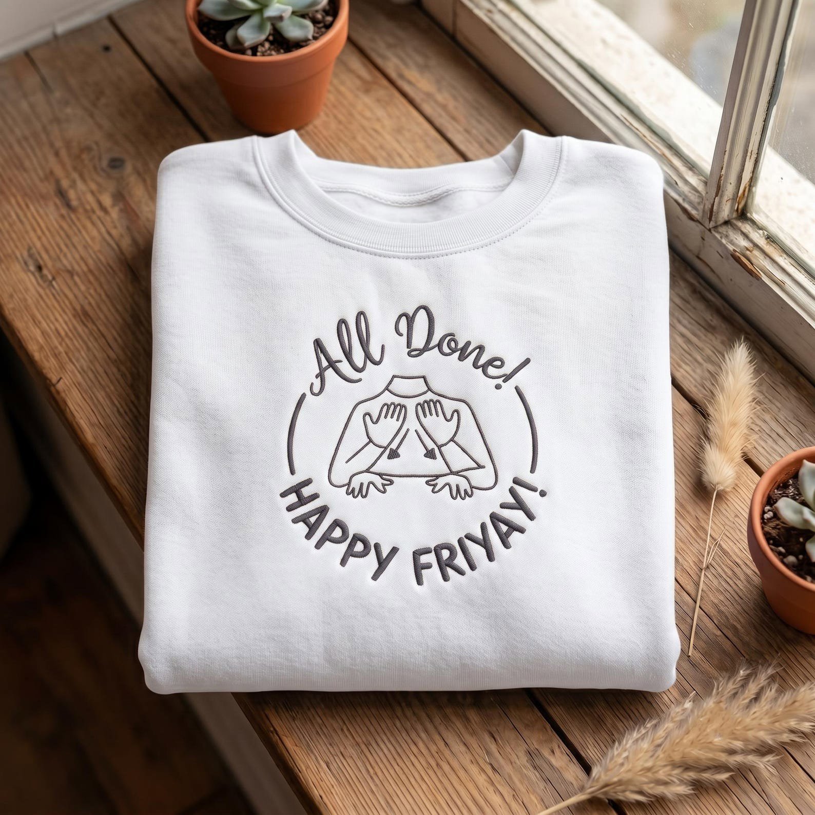 Happy Friyay Embroidered Sweatshirt, All Done Funny Work Crewneck, Friday Office Humor Shirt, Weekend Coworker Gift 6