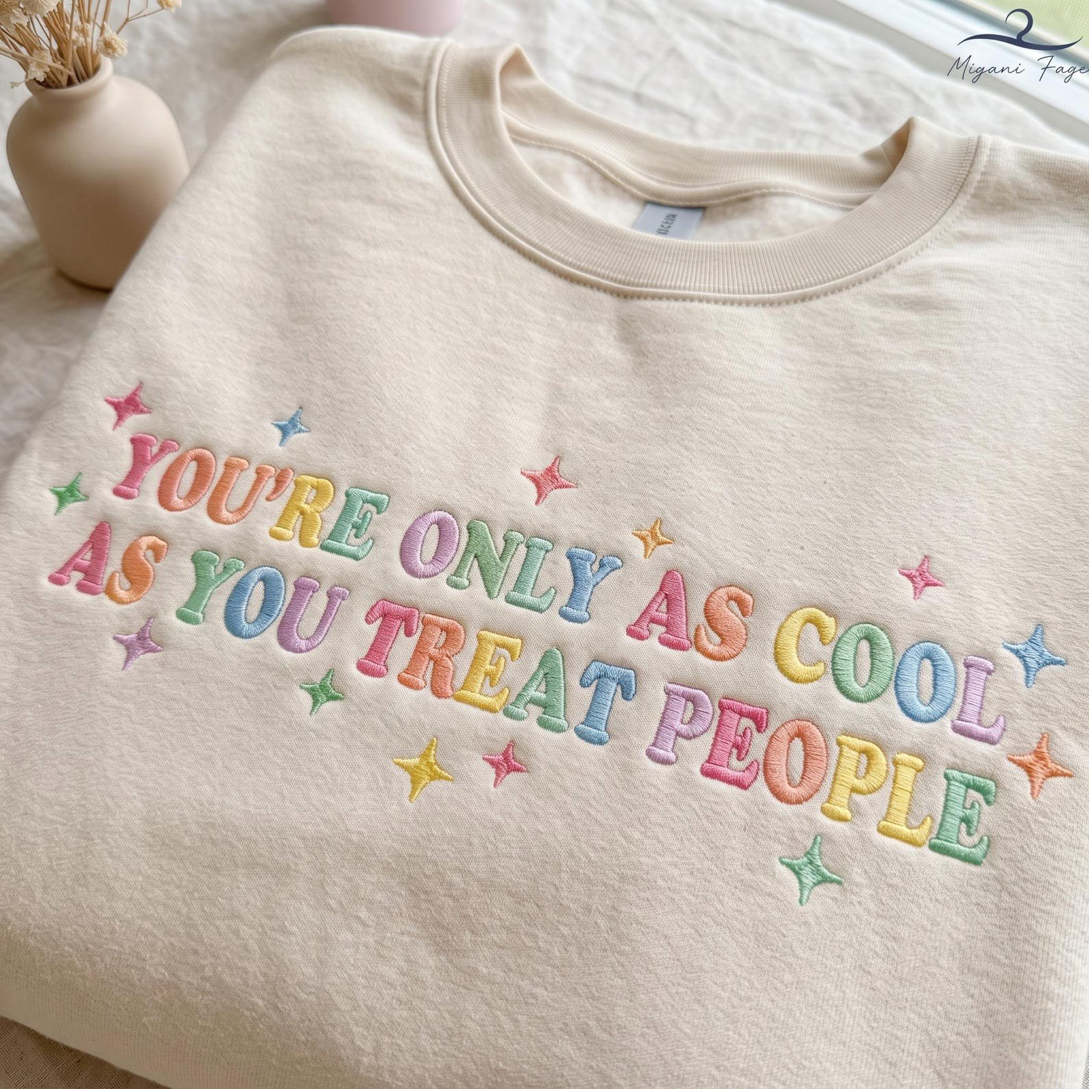 Embroidered You're Only As Cool As You Treat People Shirt, Positive Affirmation Sweatshirt, Mental Health Sweater, Kindness Gift Shirt 3