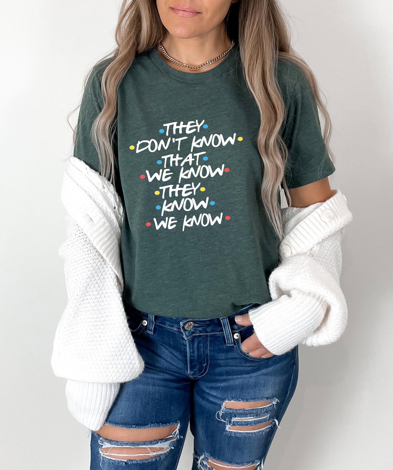 They Don't Know That We Know They Know We Know Shirt, Chandler Shirt, Funny Friends Shirt, Phoebe Shirt, Funny Shirt 3