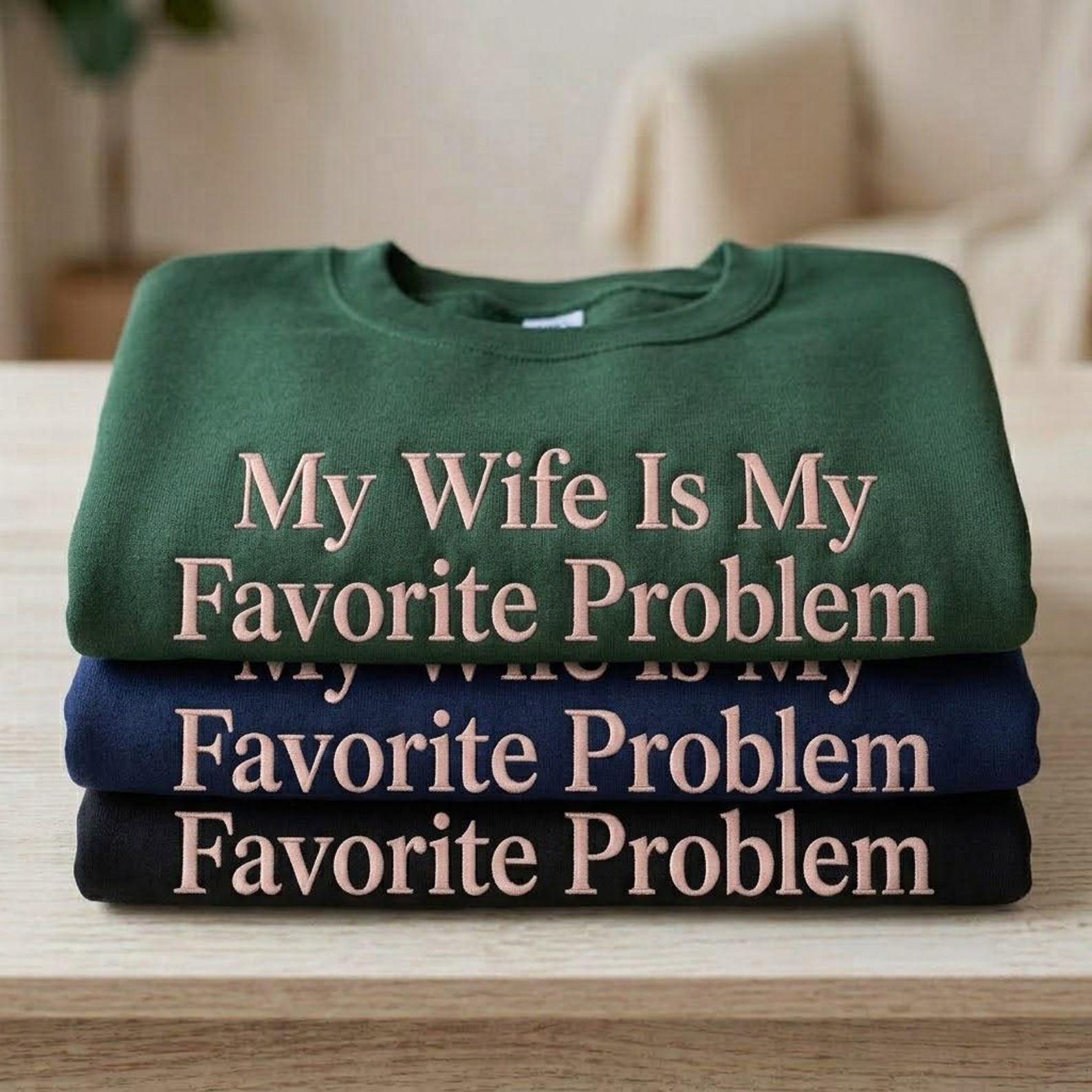 Personalized Husband Sweatshirt, My Wife Is My Favorite Problem Embroidered Crewneck, Custom Sleeve Name, Funny Spouse Gift 3