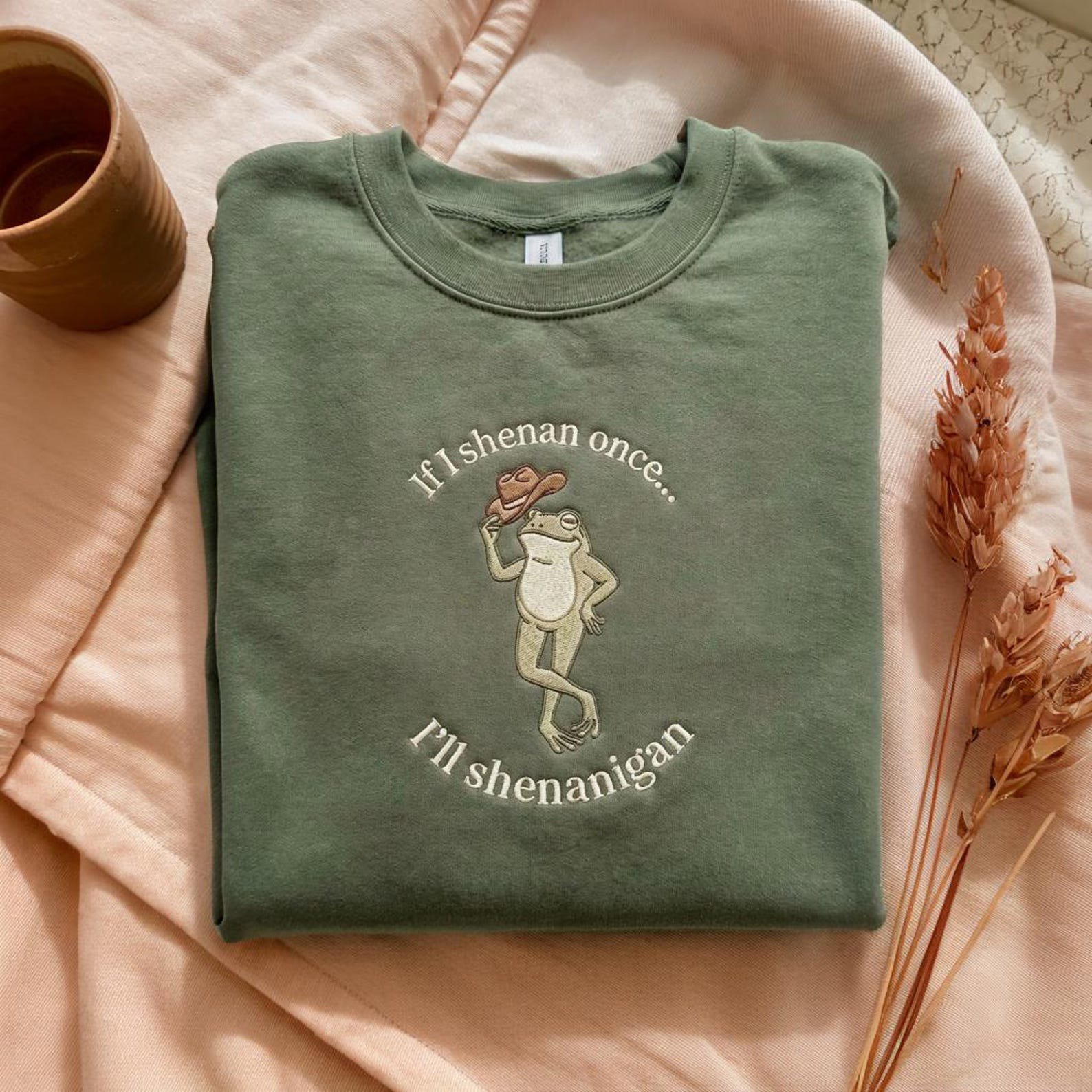 If I Shenan Once I'll Shenanigan Embroidered Sweatshirt, Funny Frog Shenanigan Tee, Funny Mental Health Shirt, Gift For Her, Animal Lovers 1