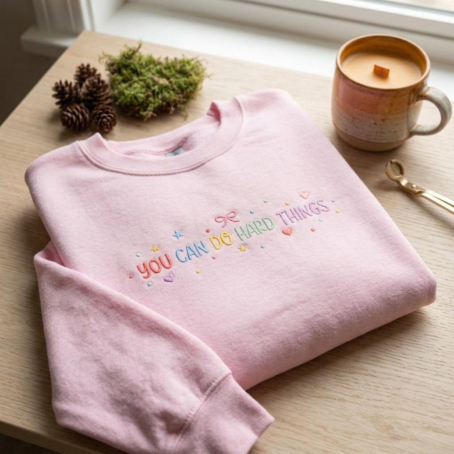 Embroidered Positive Quote Sweatshirt, You Can Do Hard Things Shirt, Inspirational Crewneck, Self Love Gift, Encouragement Apparel 2