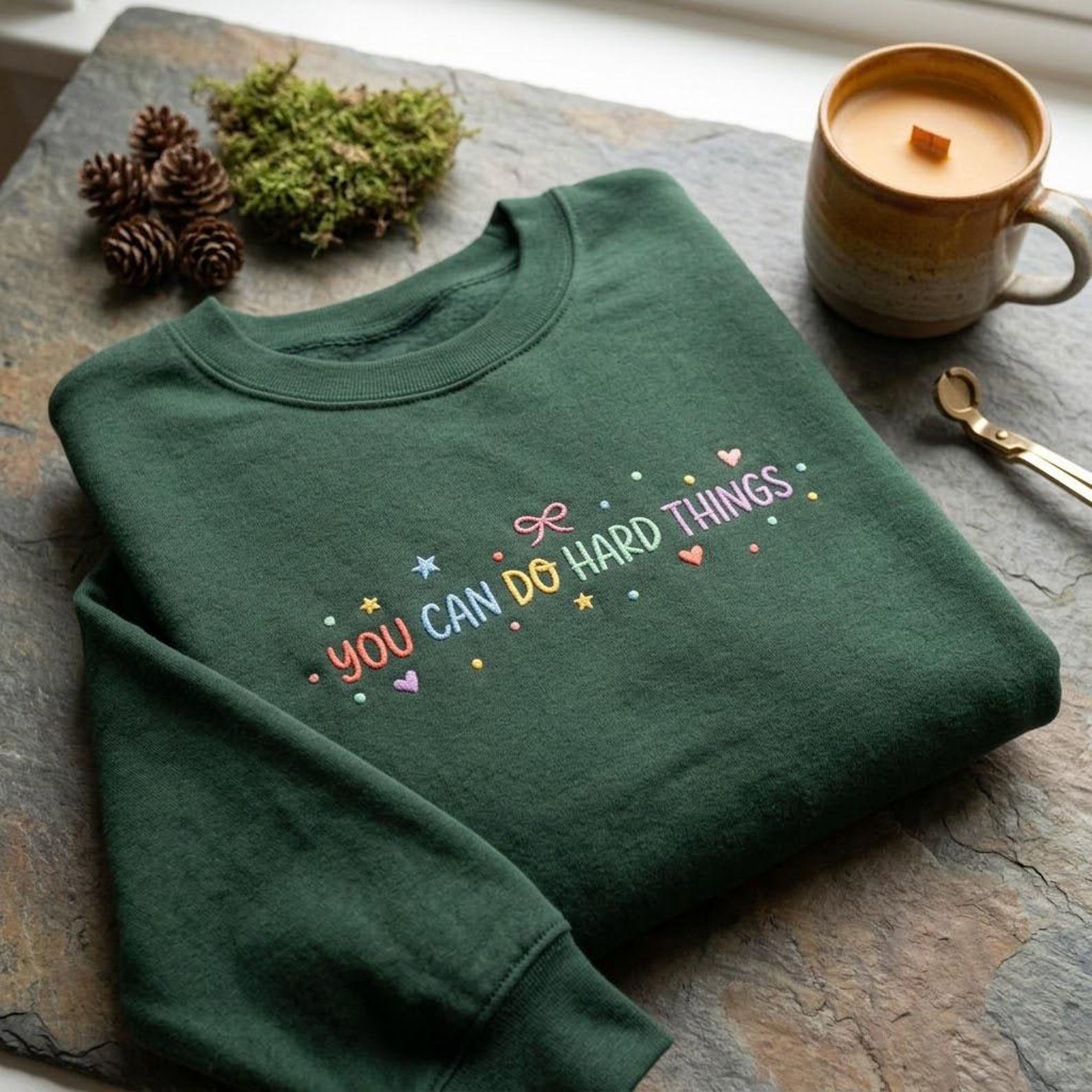 Embroidered Positive Quote Sweatshirt, You Can Do Hard Things Shirt, Inspirational Crewneck, Self Love Gift, Encouragement Apparel 4