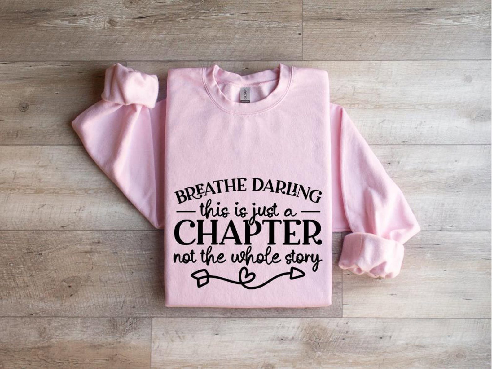 This Is Just a Chapter Not the Whole Story Sweatshirt, Inspirational Sweatshirt, Positive Sweatshirt, Strong Women Sweatshirt 4
