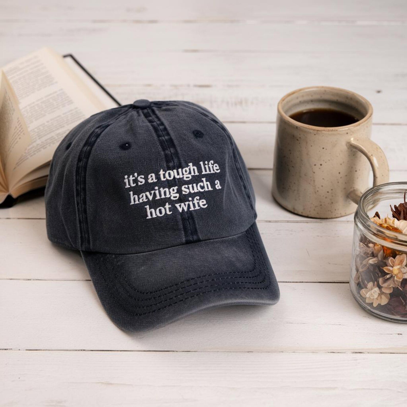 Embroidered It’s a Tough Life Having Such a Hot Wife Baseball Cap, Sarcastic Marriage Humor Dad Hat, Funny Husband Gift 2