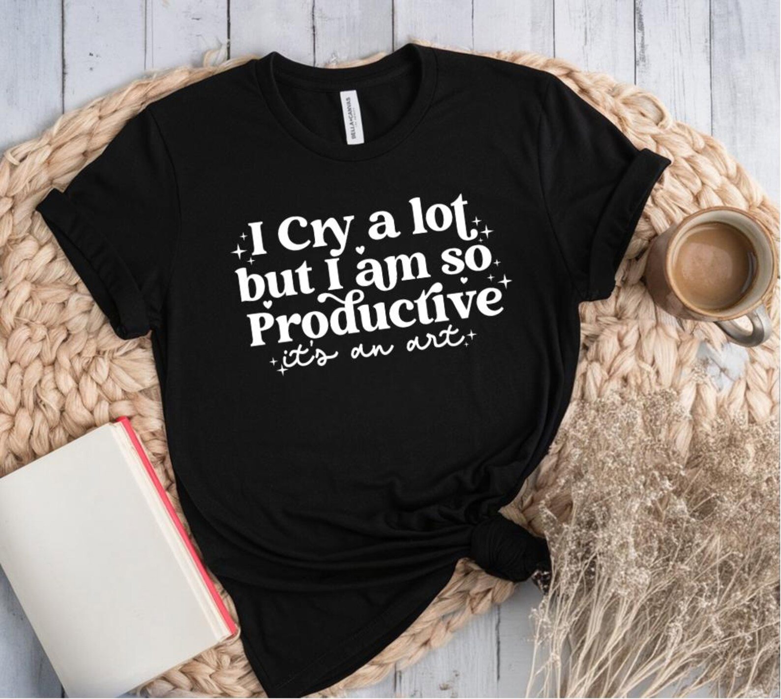 I Cry A Lot But I Am So Productive Shirt: Mental Health Tee 4
