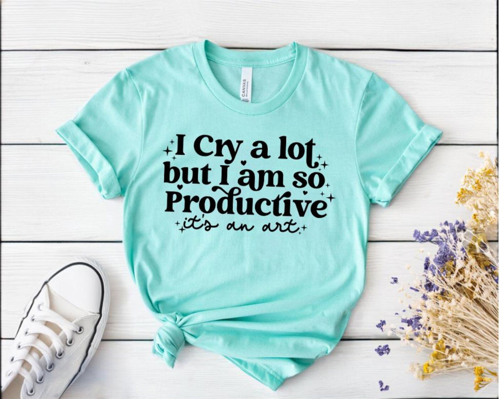 I Cry A Lot But I Am So Productive Shirt: Mental Health Tee 5