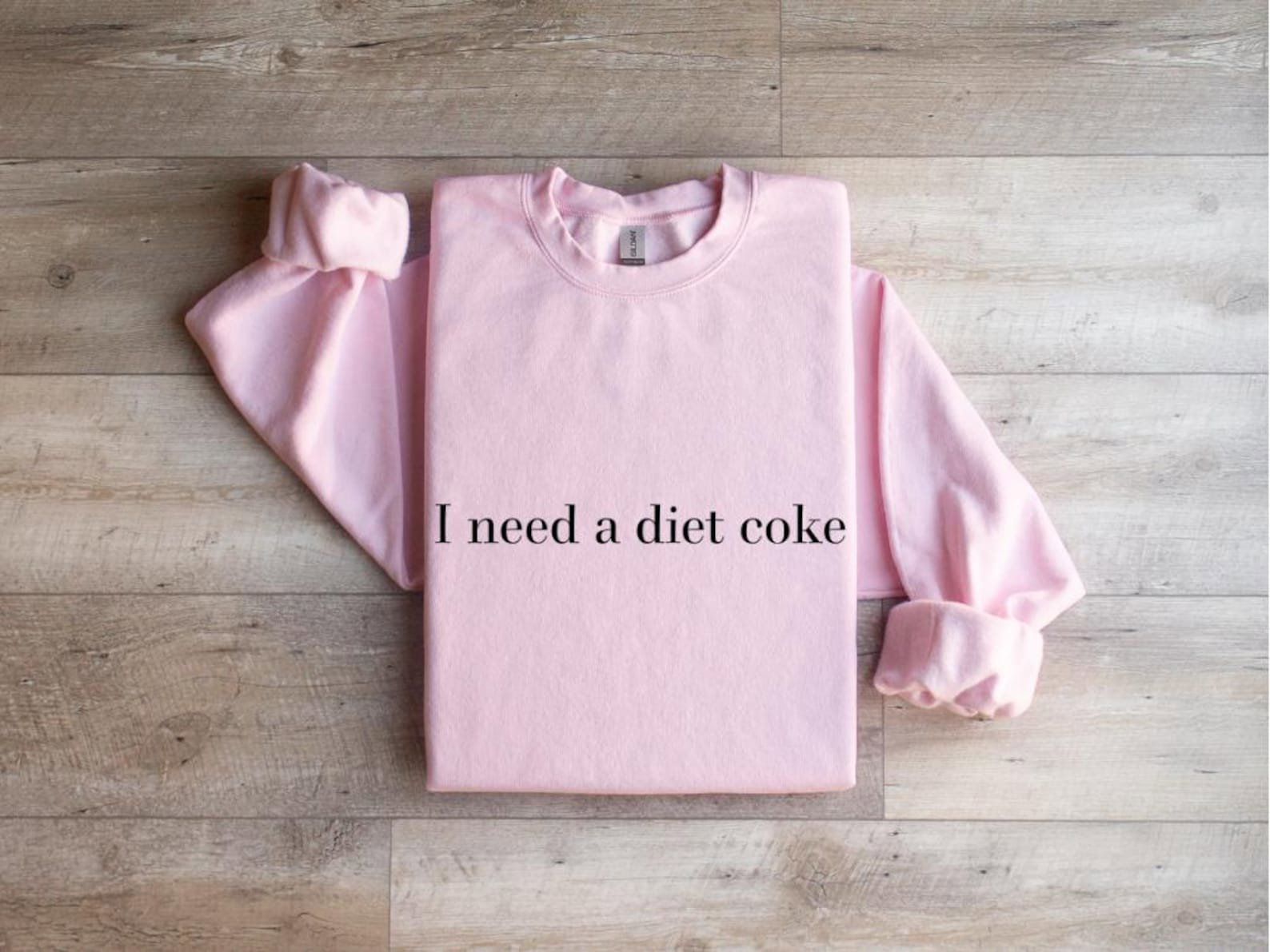 I Need A Diet Coke Sweatshirt - Trendy Graphic Tee 4
