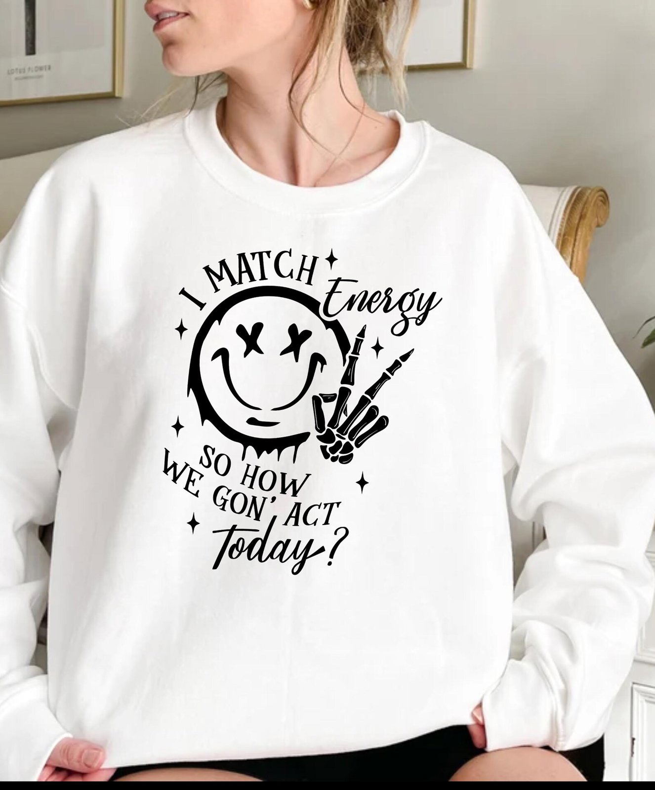 I Match Energy Shirt: Sarcastic Quote Graphic Tee 6