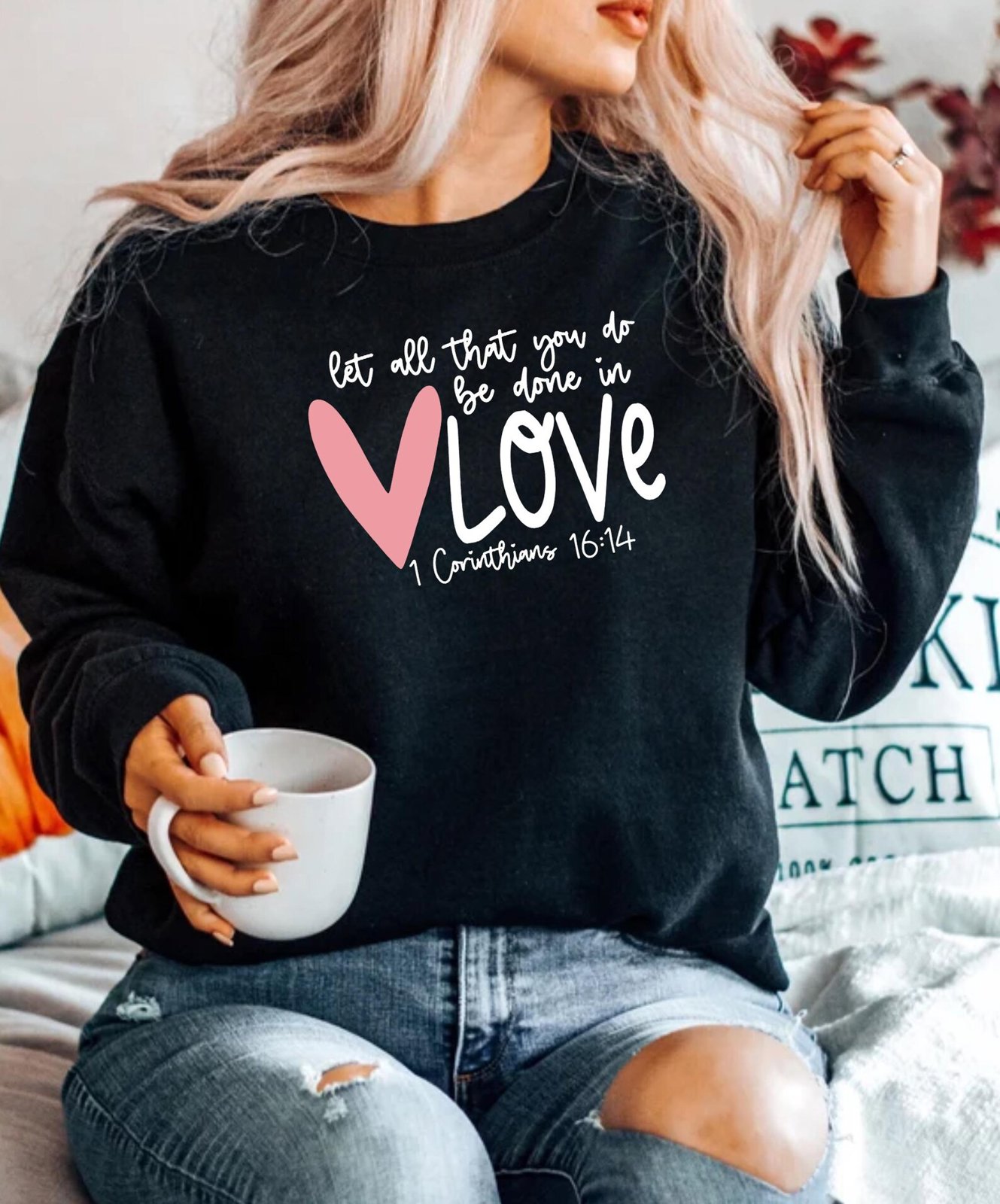 Let All That You Do Be Done In Love Sweatshirt, 1 Corinthians 16:14, Christian Valentine Gift for Her, Faith Crewneck, Bible Verse Pullover 3