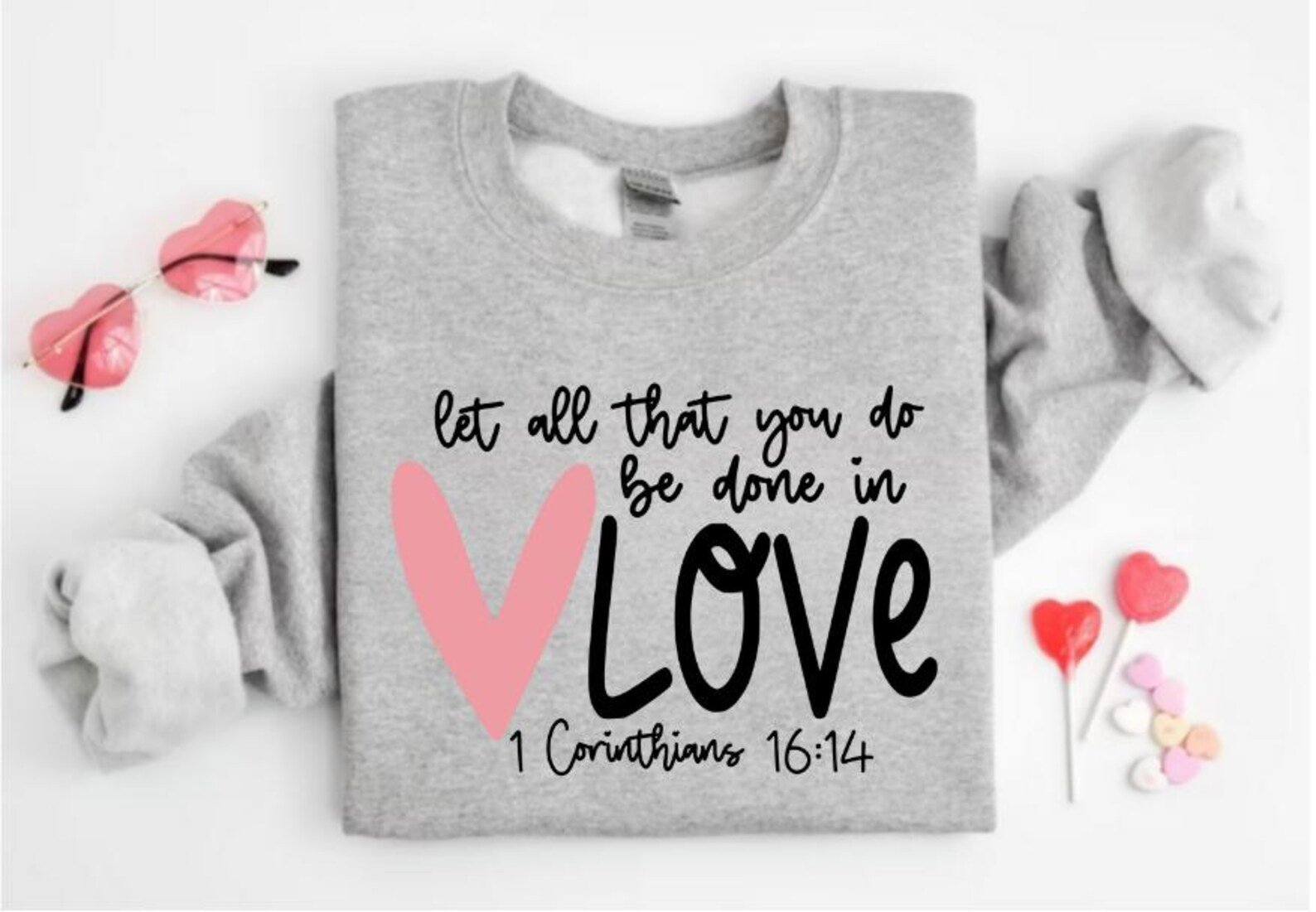 Let All That You Do Be Done In Love Sweatshirt, 1 Corinthians 16:14, Christian Valentine Gift for Her, Faith Crewneck, Bible Verse Pullover 7