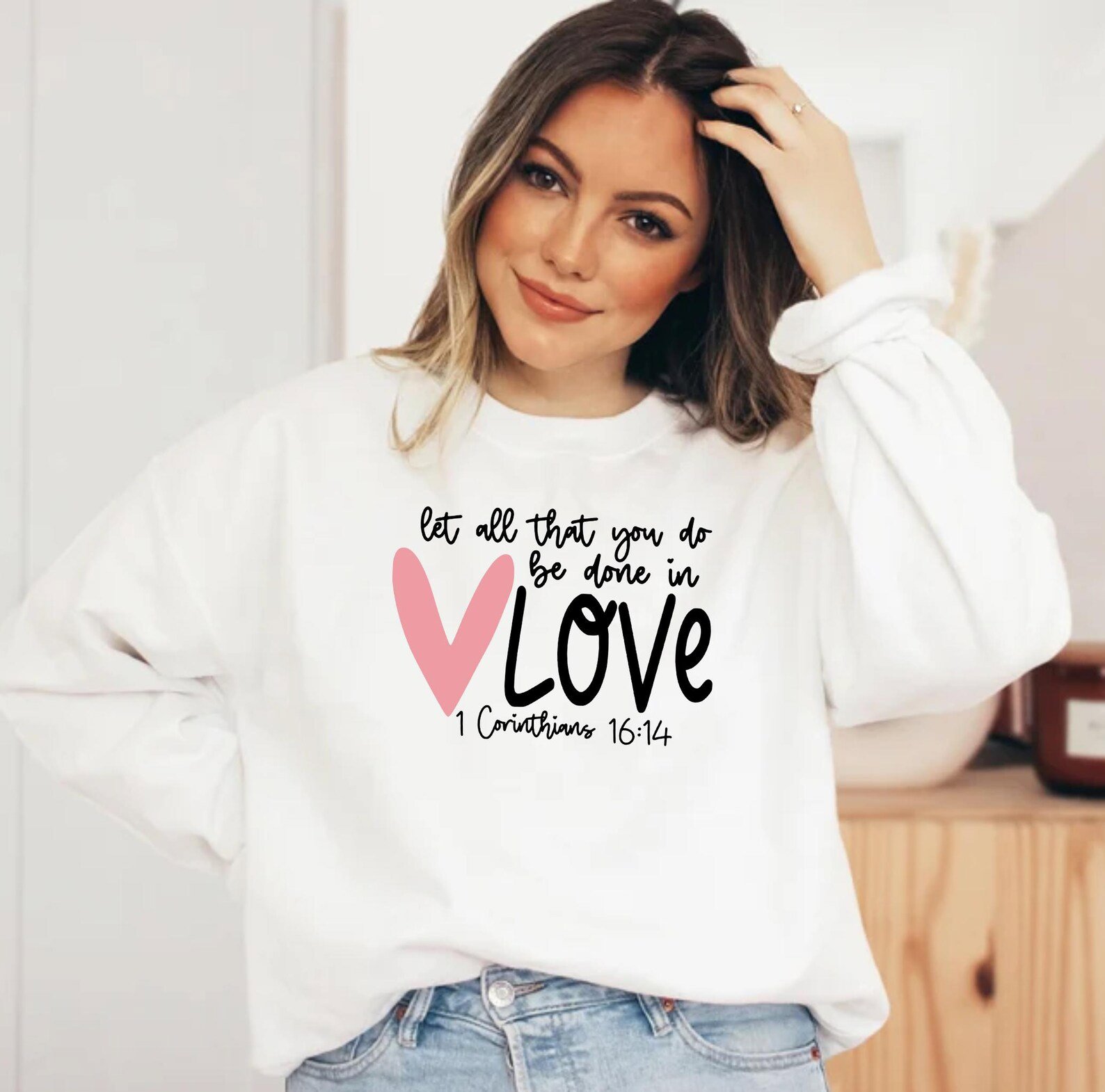 Let All That You Do Be Done In Love Sweatshirt, 1 Corinthians 16:14, Christian Valentine Gift for Her, Faith Crewneck, Bible Verse Pullover 11