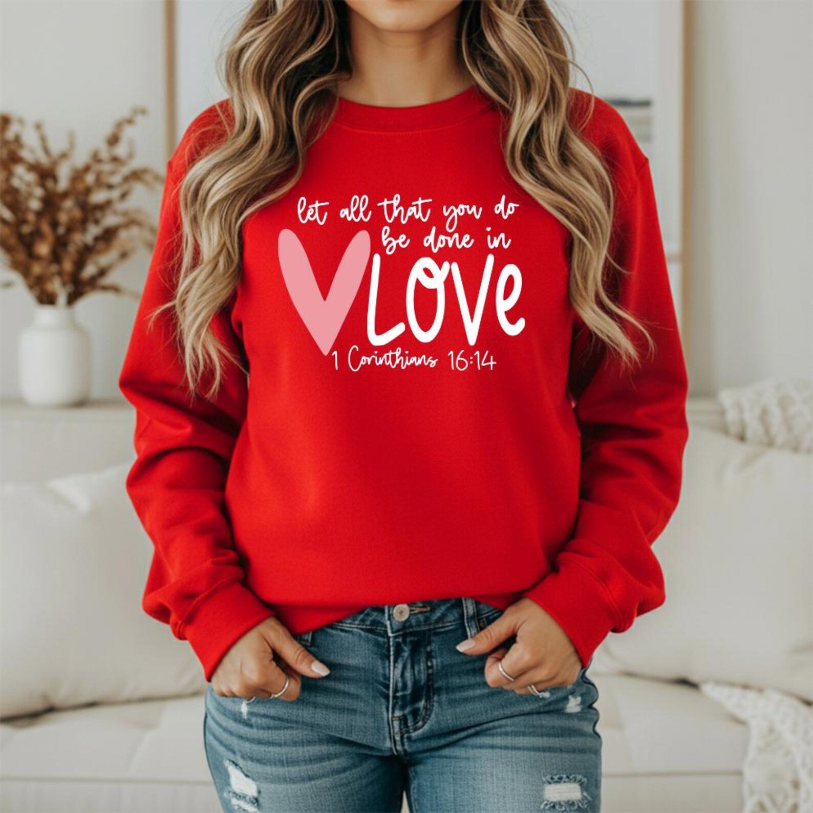 Let All That You Do Be Done In Love Sweatshirt, 1 Corinthians 16:14, Christian Valentine Gift for Her, Faith Crewneck, Bible Verse Pullover 12