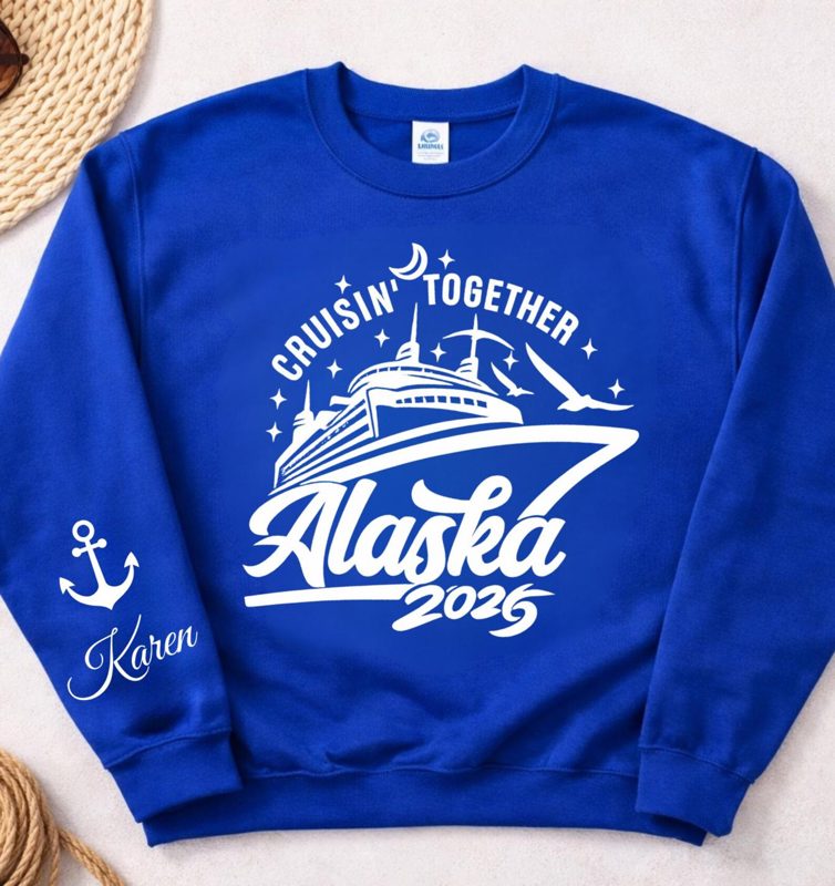 Name on Sleeve Alaska Cruise Sweatshirt, Matching Cruisin Together Alaska 2026 Shirt, Family Cruise Tee, Alaska Trip Outfit,Cruise Squad Top