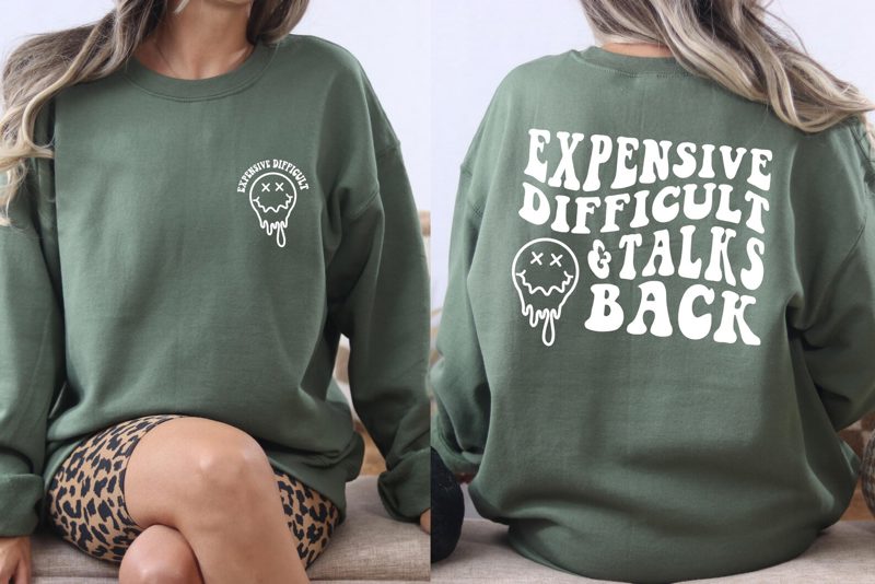 Expensive Difficult Talks Back Shirt: Funny Retro Quote