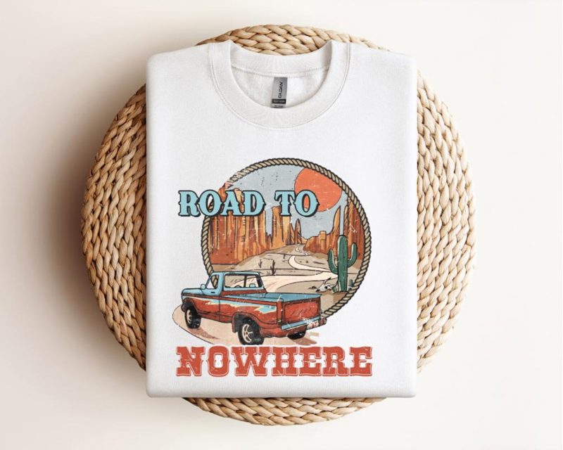Road to Nowhere Sweatshirt: Texas Desert Graphic Tee