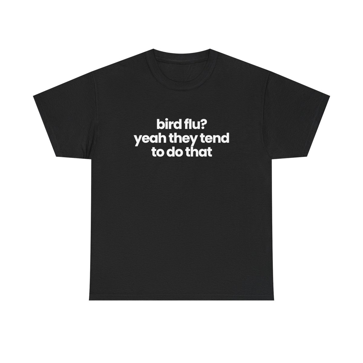 bird flu? yeah they tend to do that