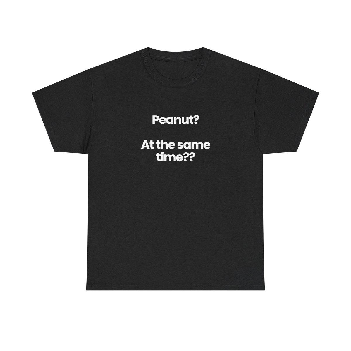 Peanut? At the same time??