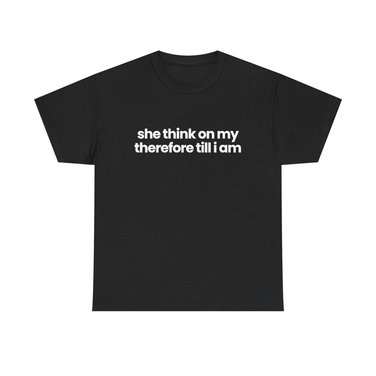 she think on my therefore till I am